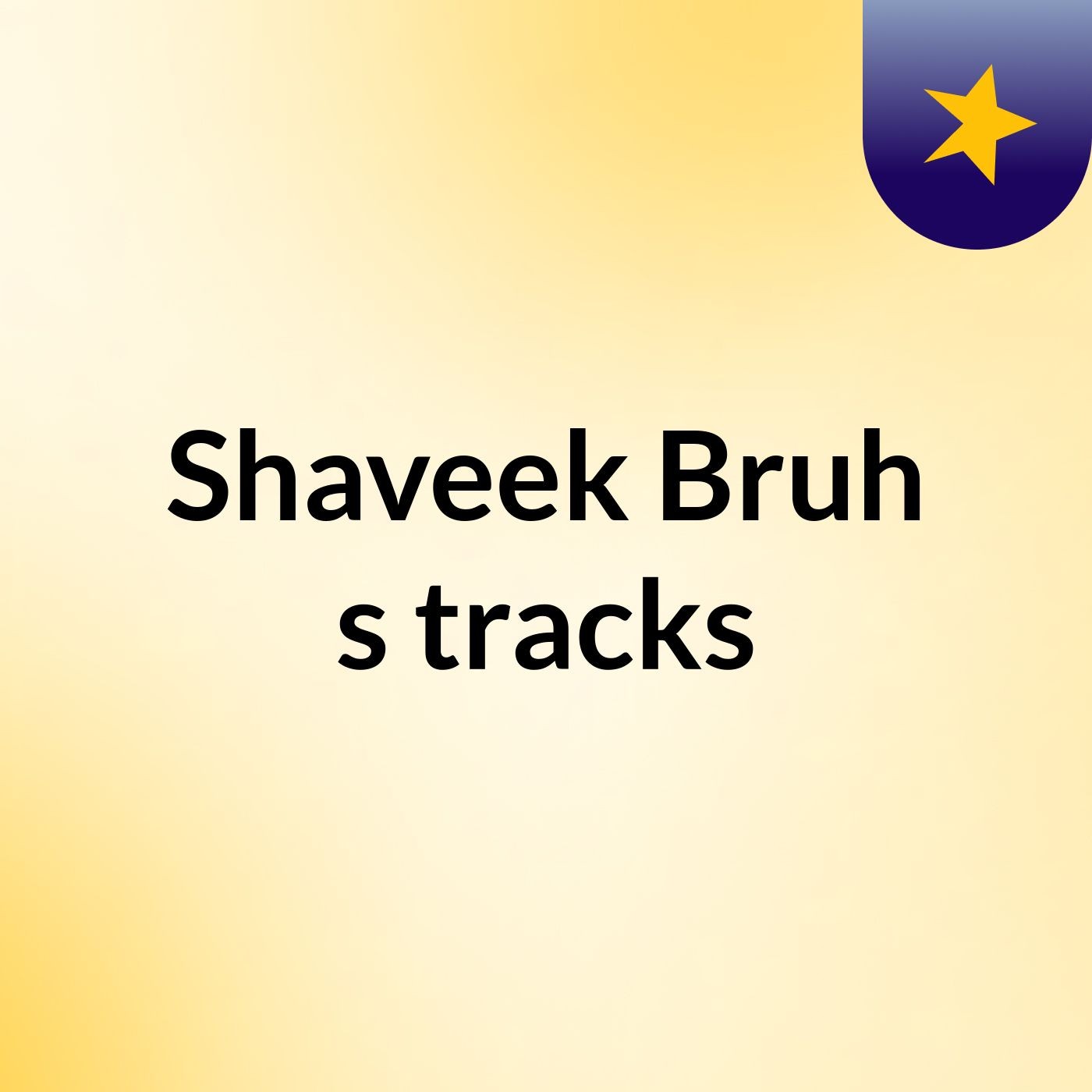 Shaveek Bruh's tracks