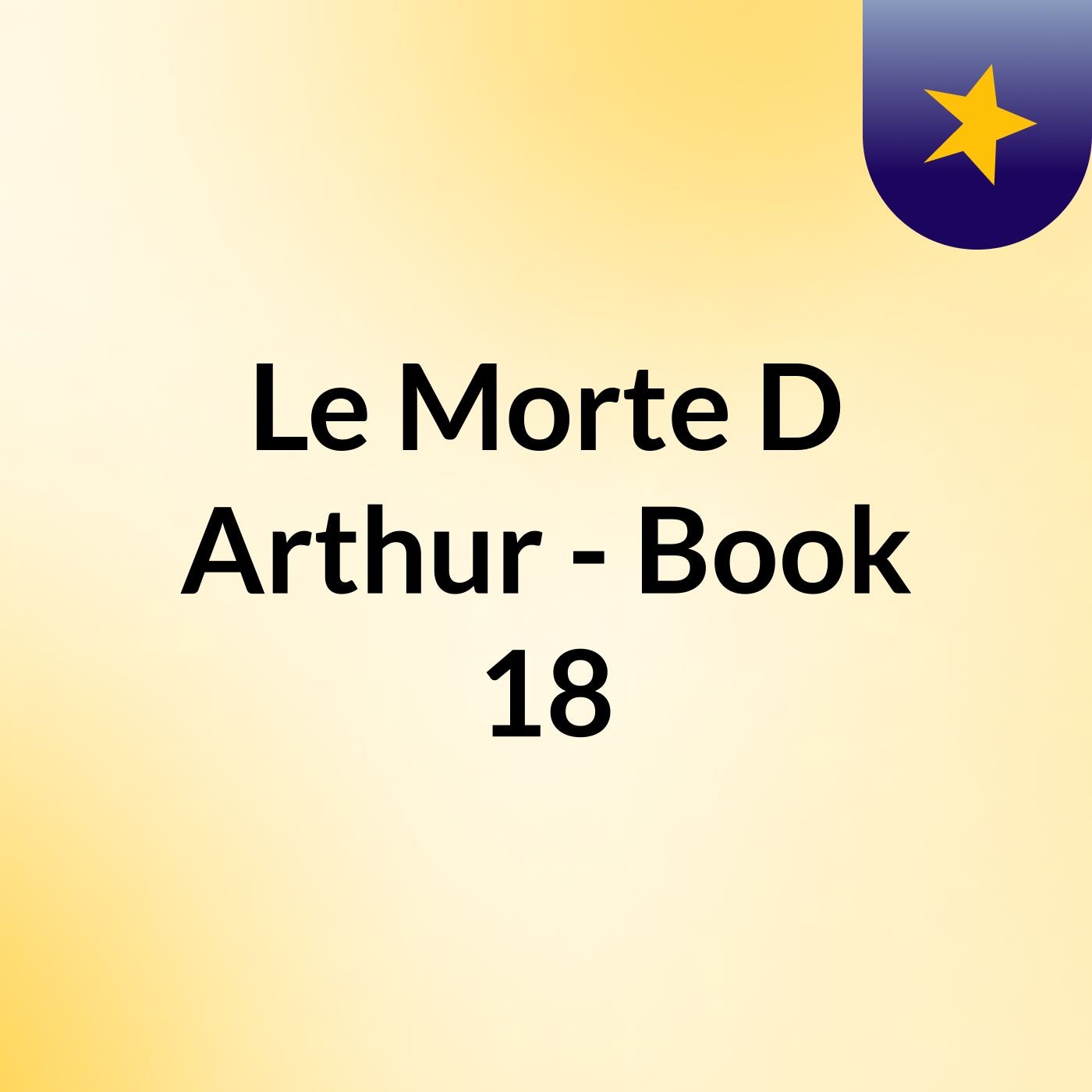 Le Morte D'Arthur - Book 18