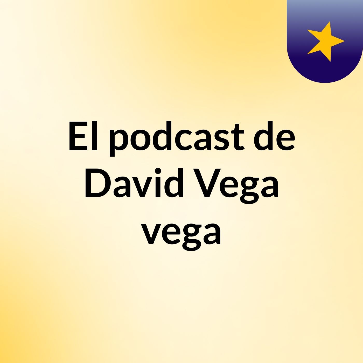 El podcast de David Vega vega podcast artwork
