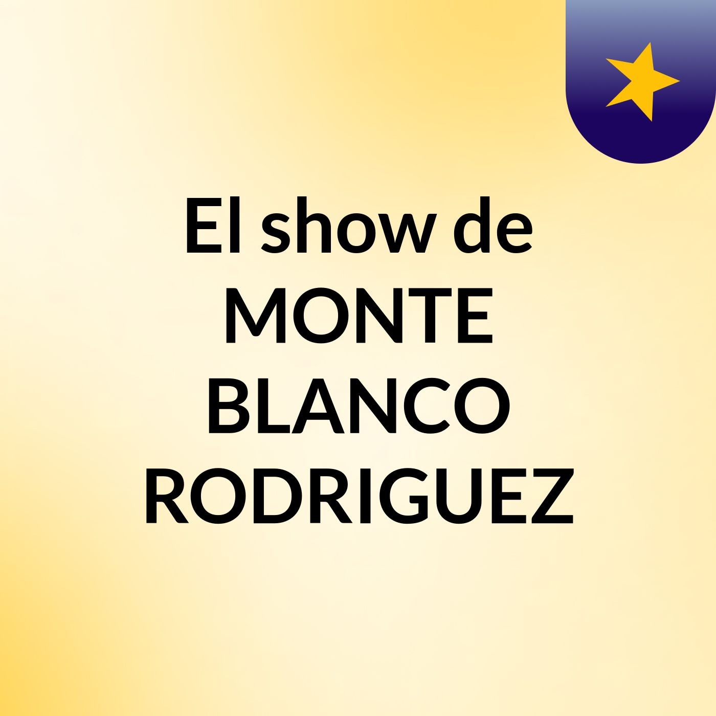 El show de MONTE BLANCO RODRIGUEZ