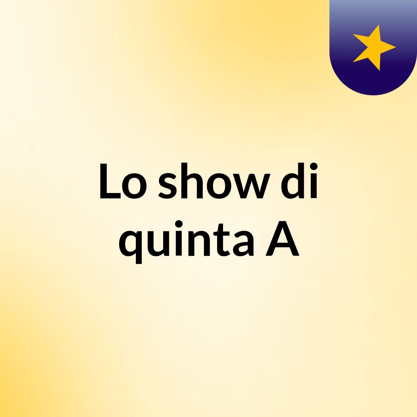 Lo show di quinta A