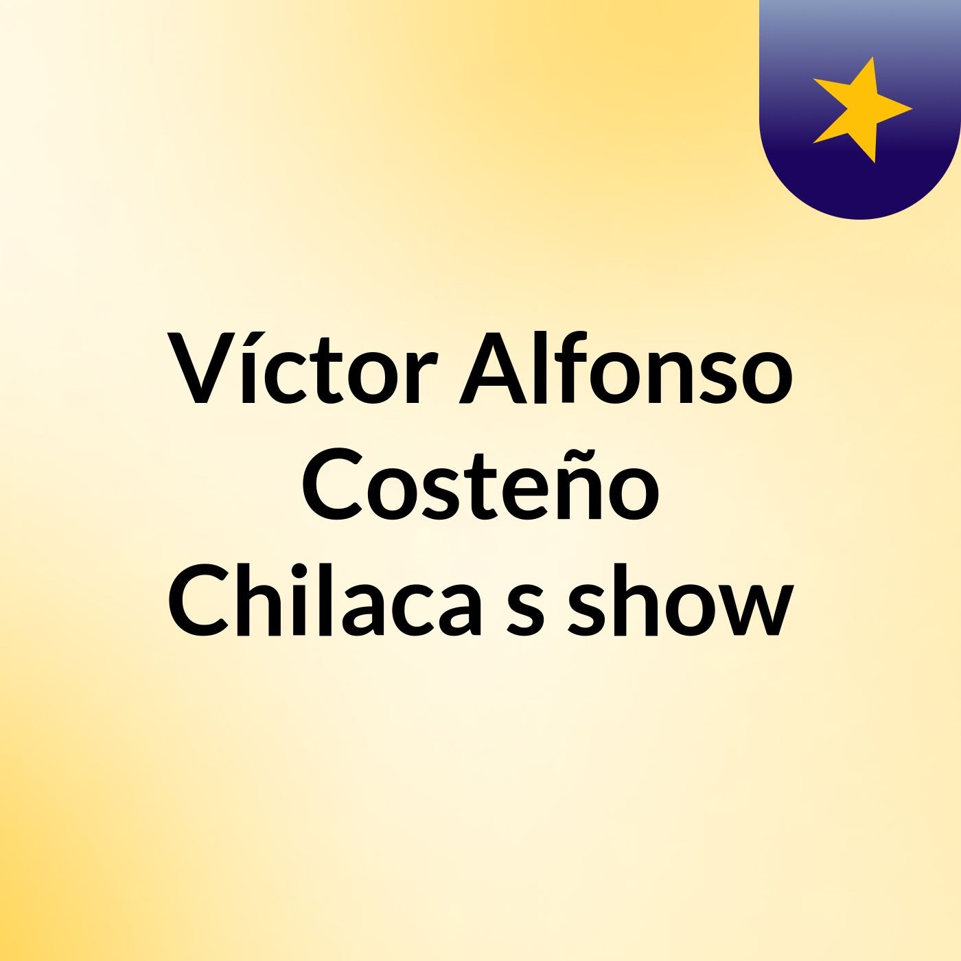 Víctor Alfonso Costeño Chilaca's show