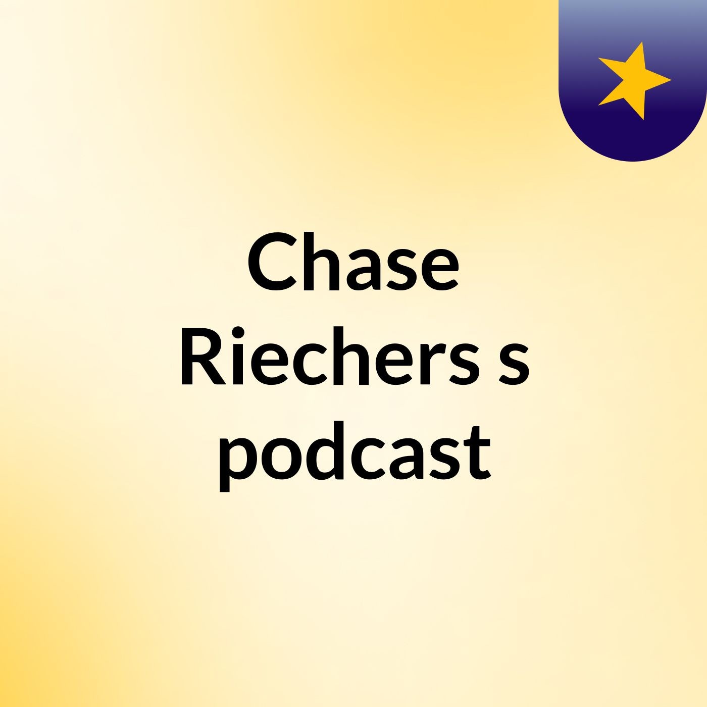 Chase Riechers's podcast podcast artwork