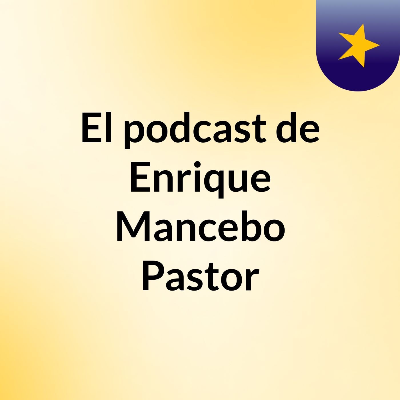 El podcast de Enrique Mancebo Pastor