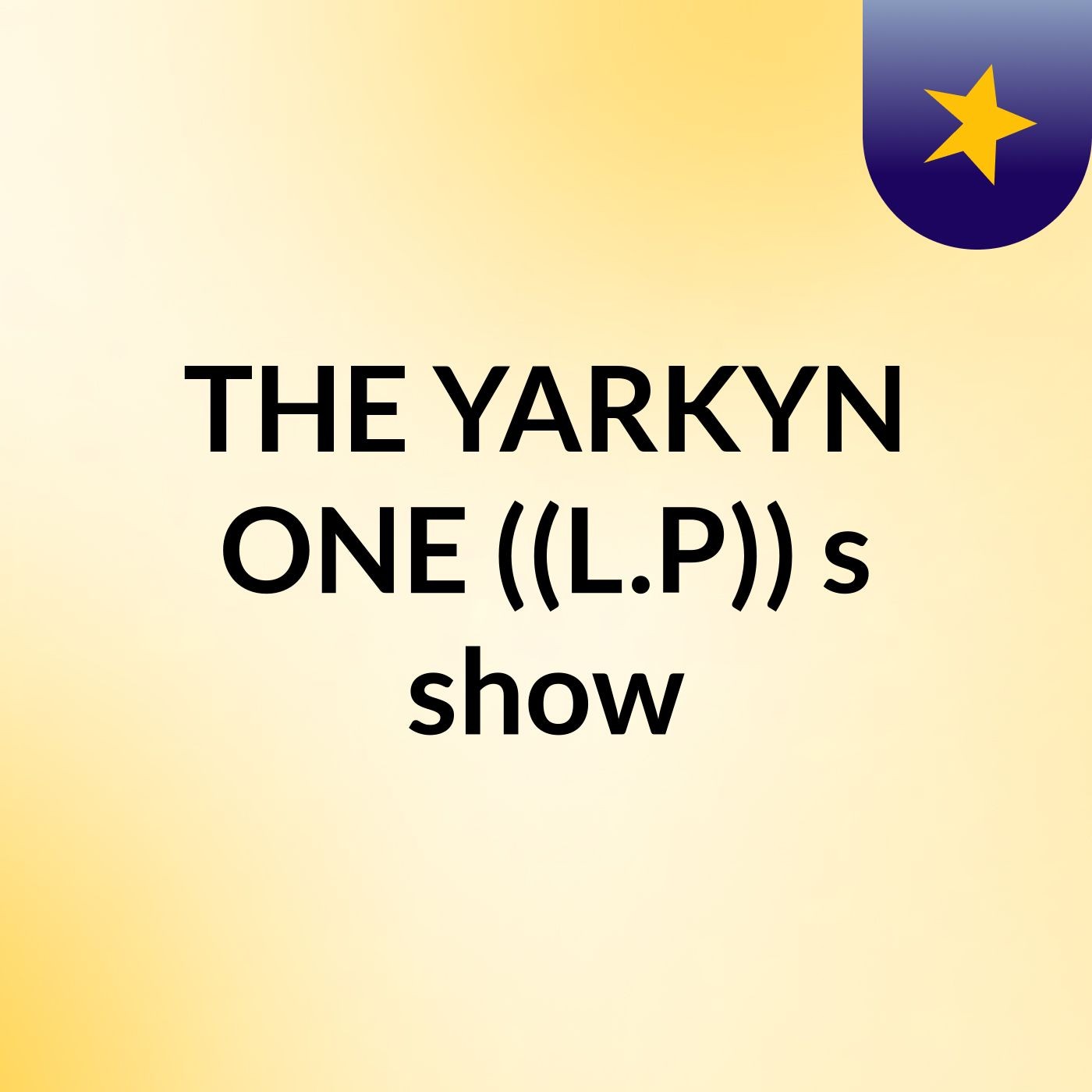 THE YARKYN ONE ((L.P))'s show cover art