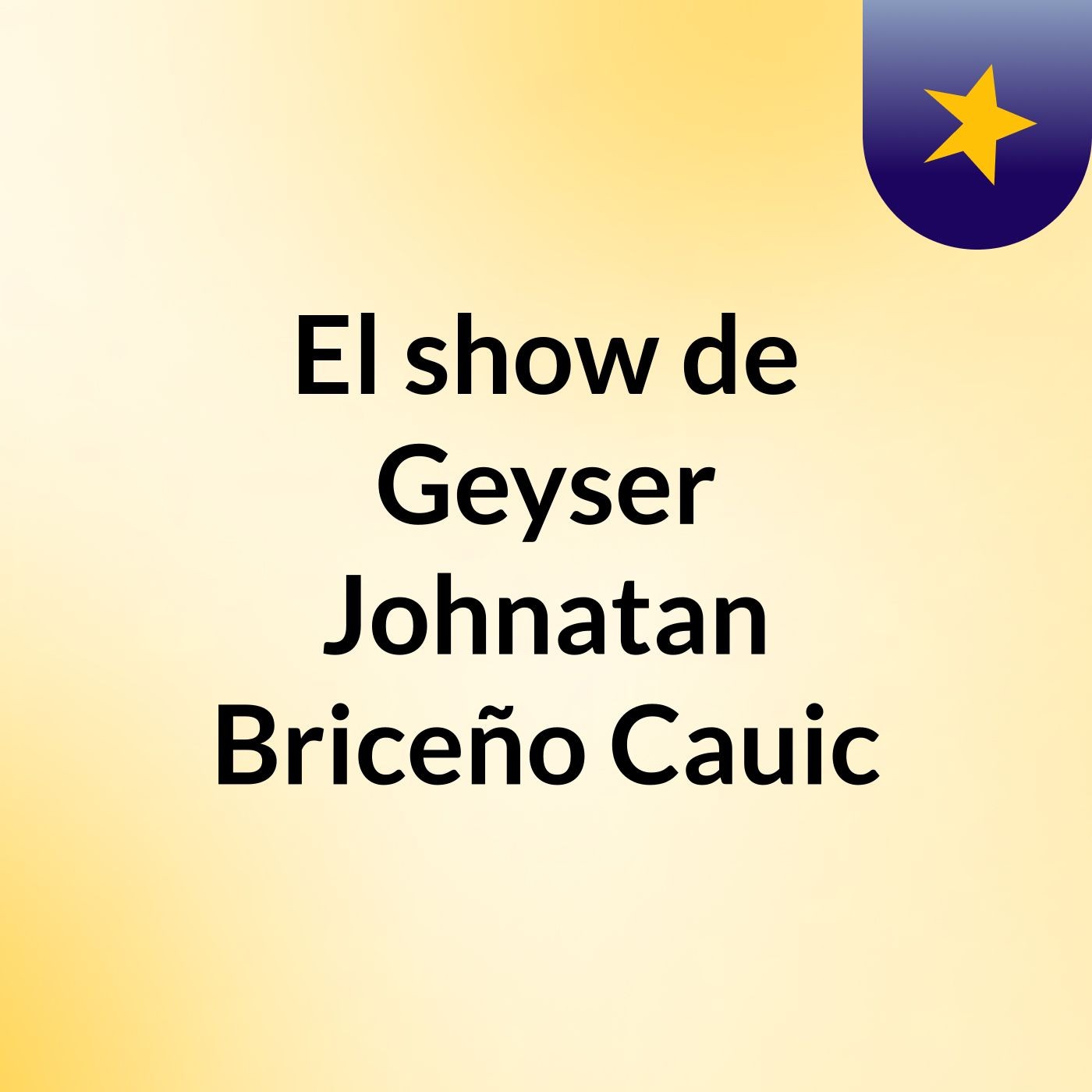 El show de Geyser Johnatan Briceño Cauic