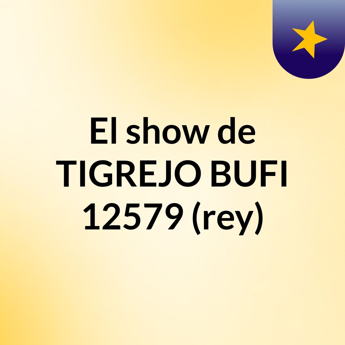 El show de TIGREJO BUFI 12579 (rey)