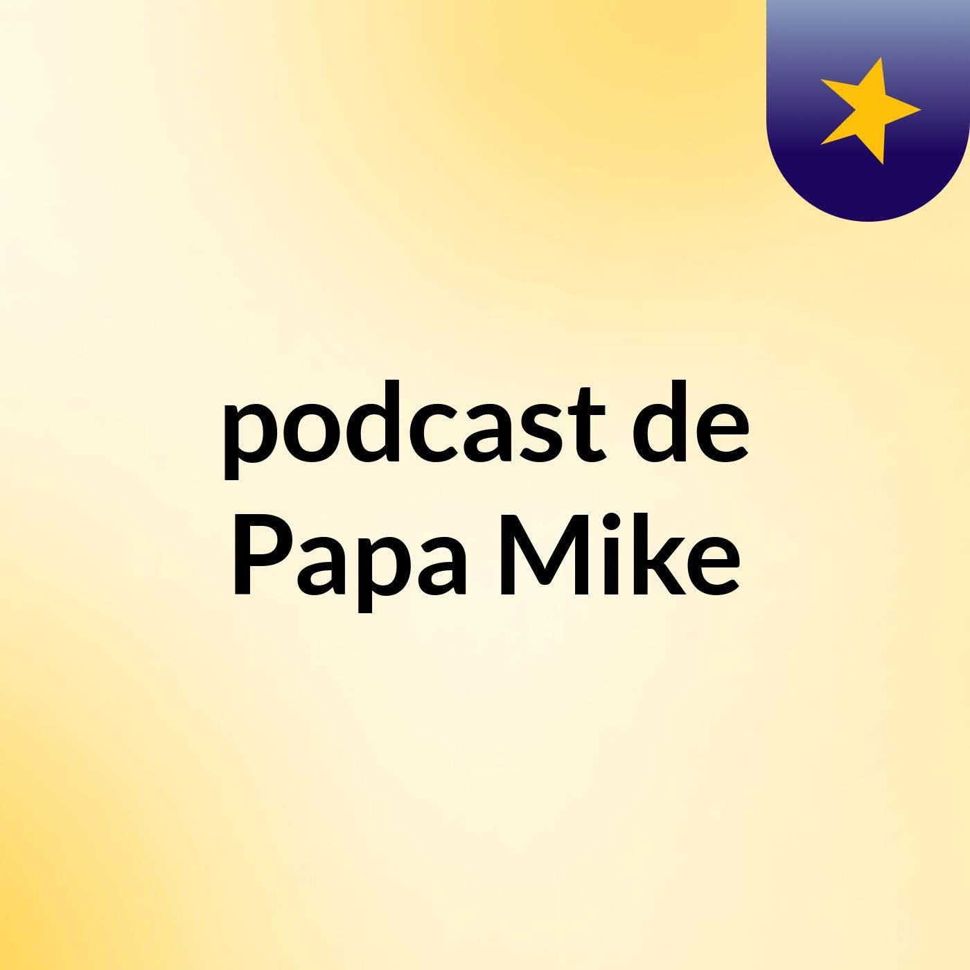 podcast de Papa Mike