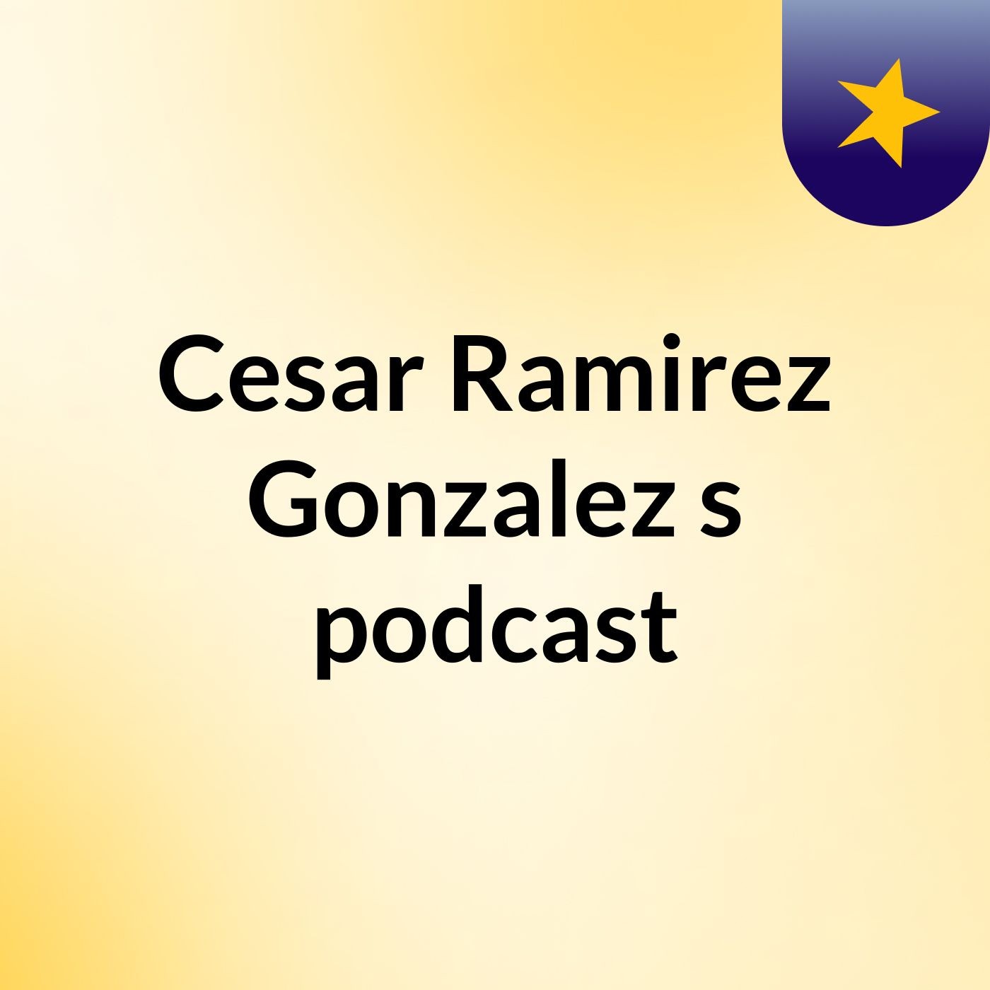 Cesar Ramirez Gonzalez's podcast