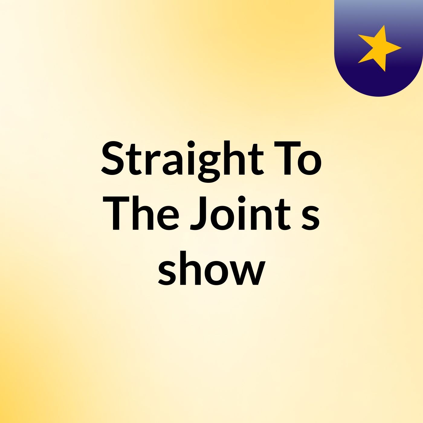 Straight To The Joint's show