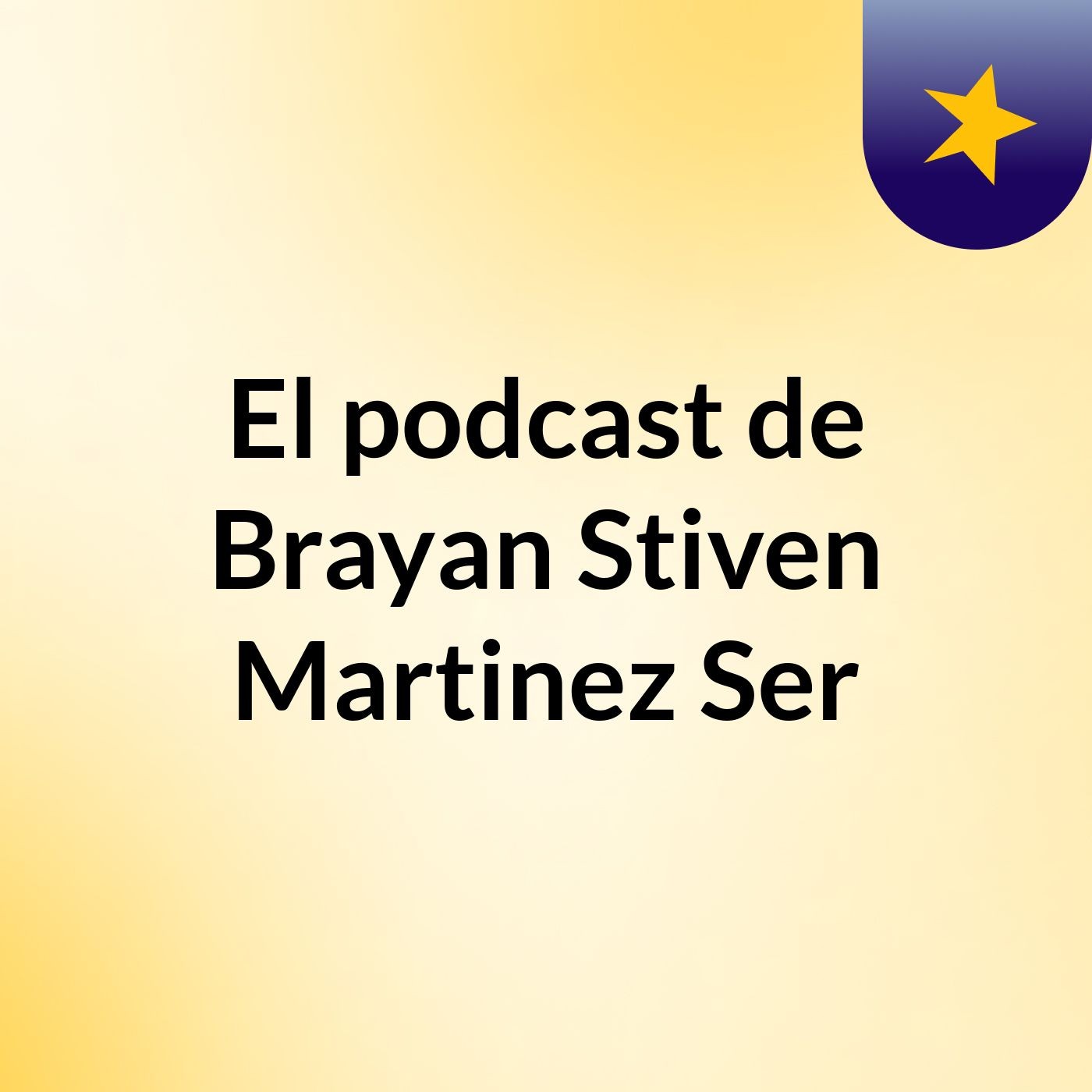 El podcast de Brayan Stiven Martinez Ser podcast artwork
