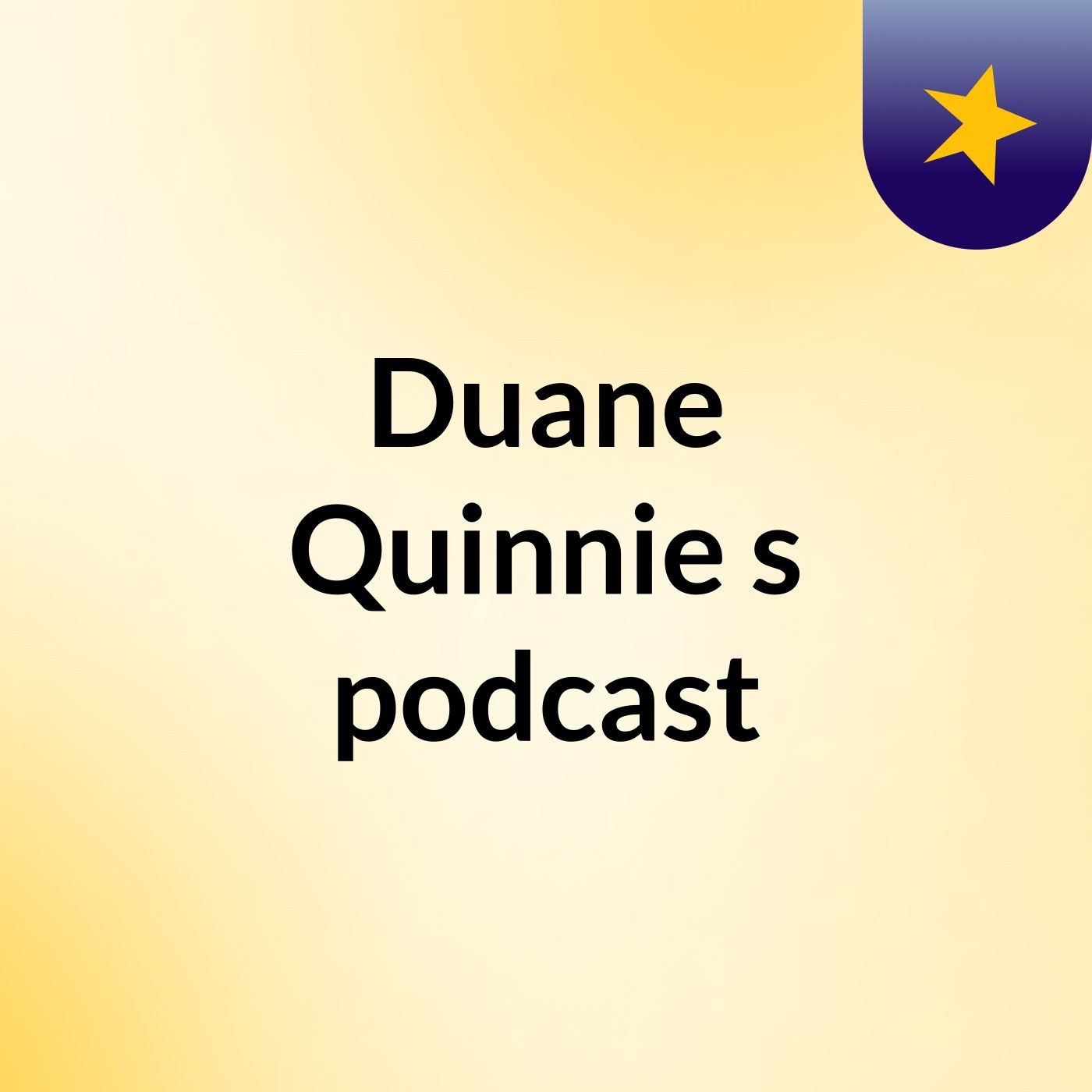 Duane Quinnie's podcast