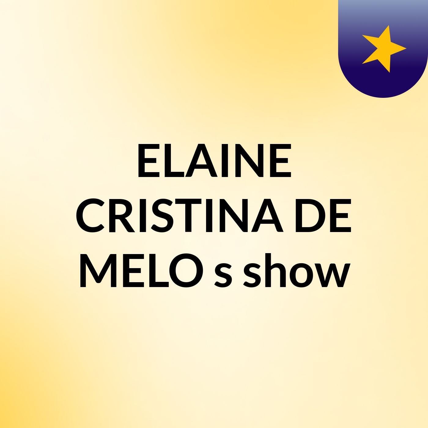 ELAINE CRISTINA DE MELO's show