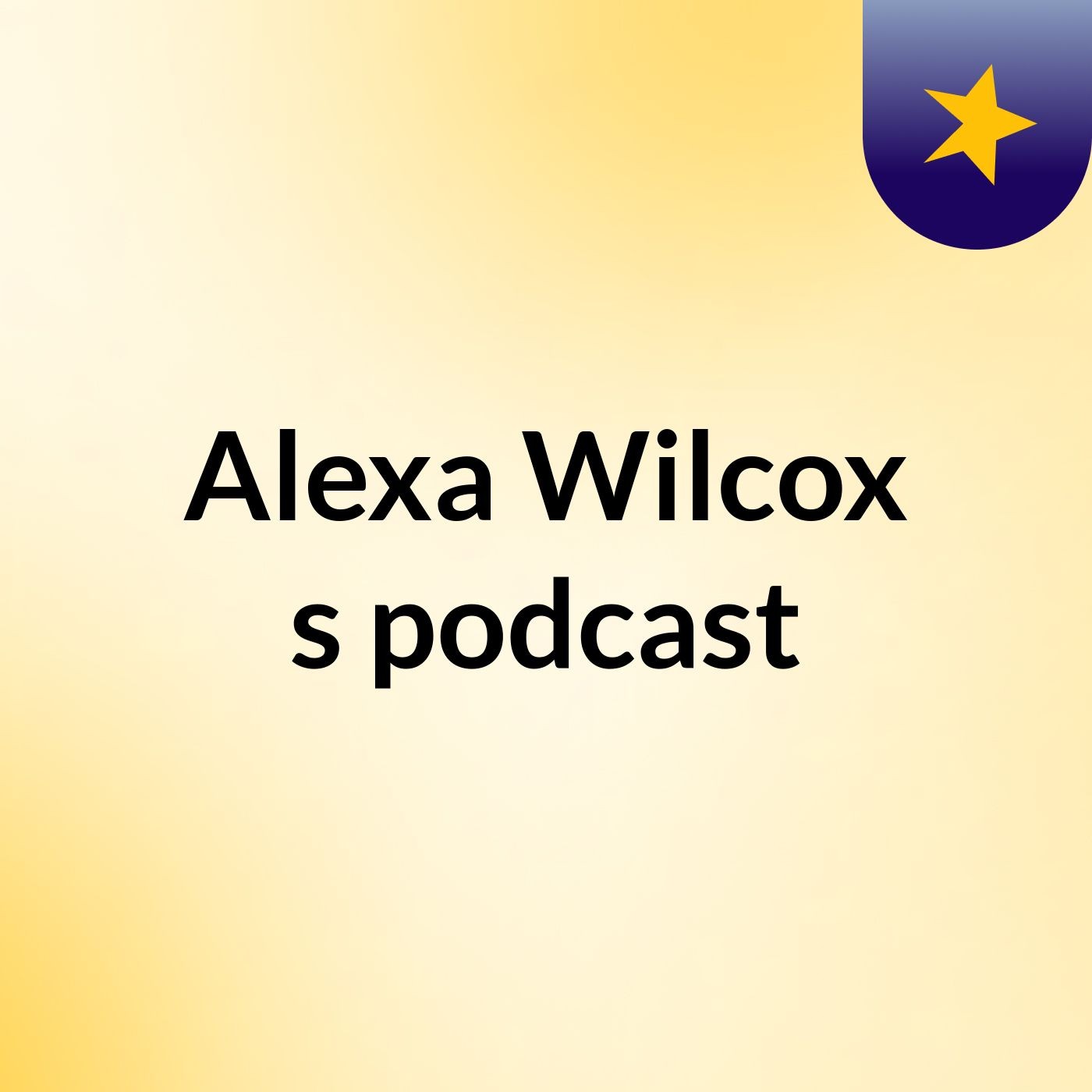 Alexa Wilcox's podcast