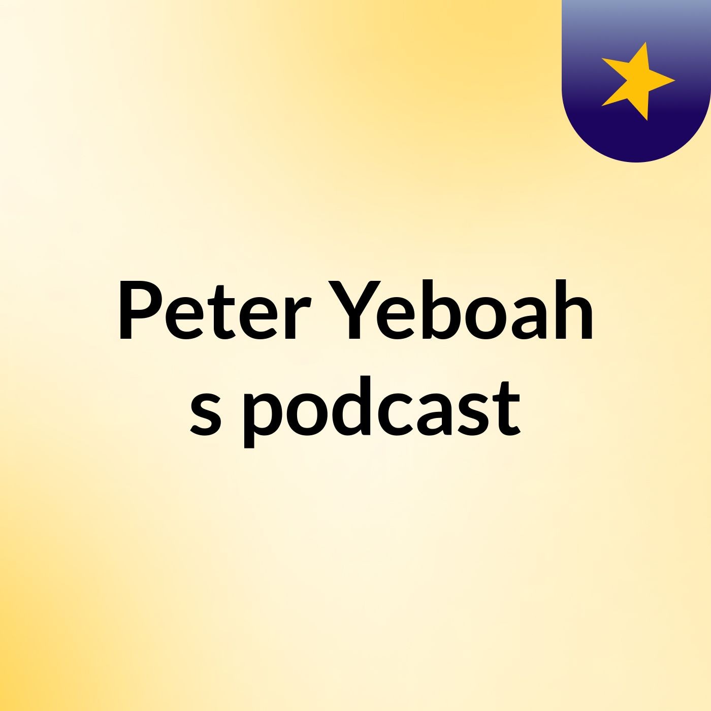 Episode 3 - Peter Yeboah's prodcast