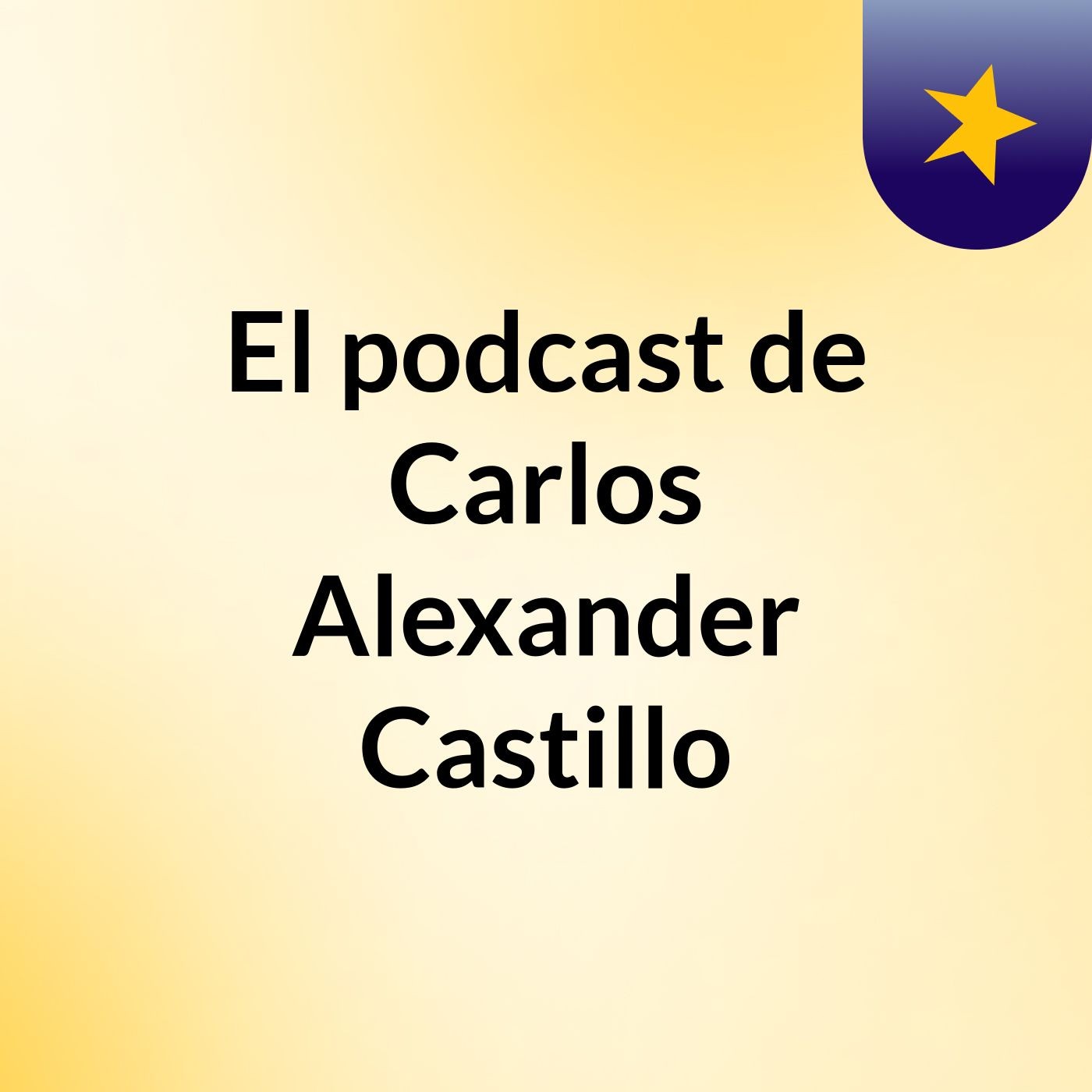 El podcast de Carlos Alexander Castillo