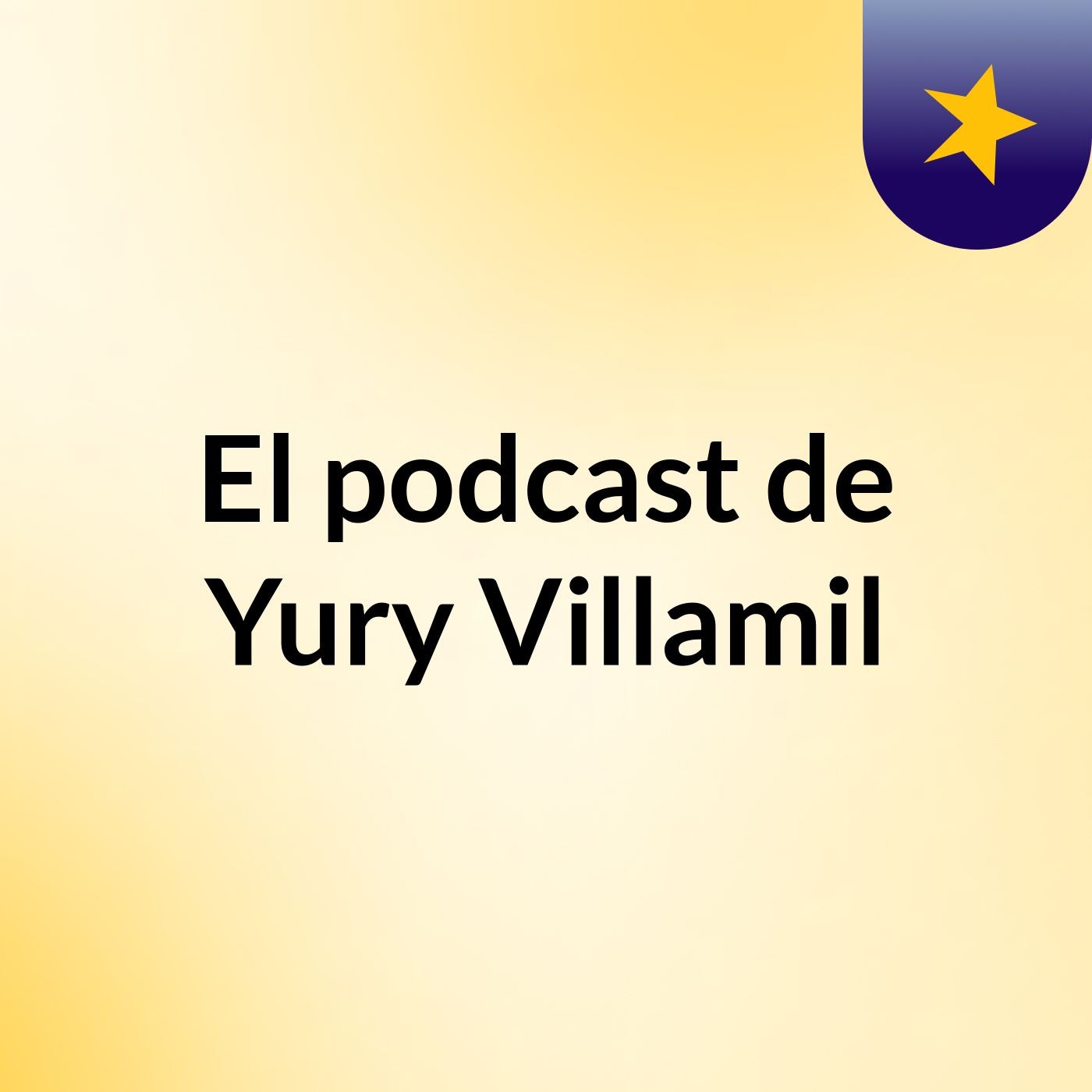El podcast de Yury Villamil podcast artwork
