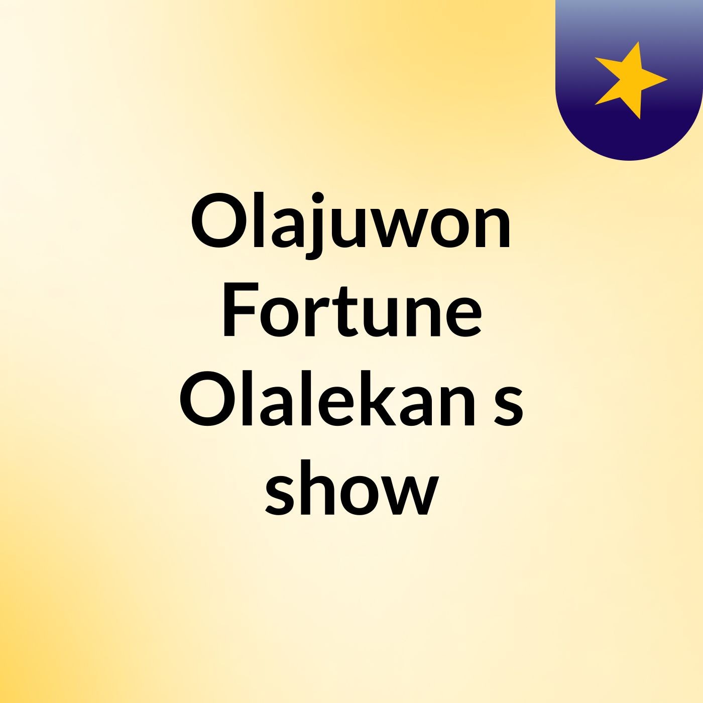 Olajuwon Fortune Olalekan's show