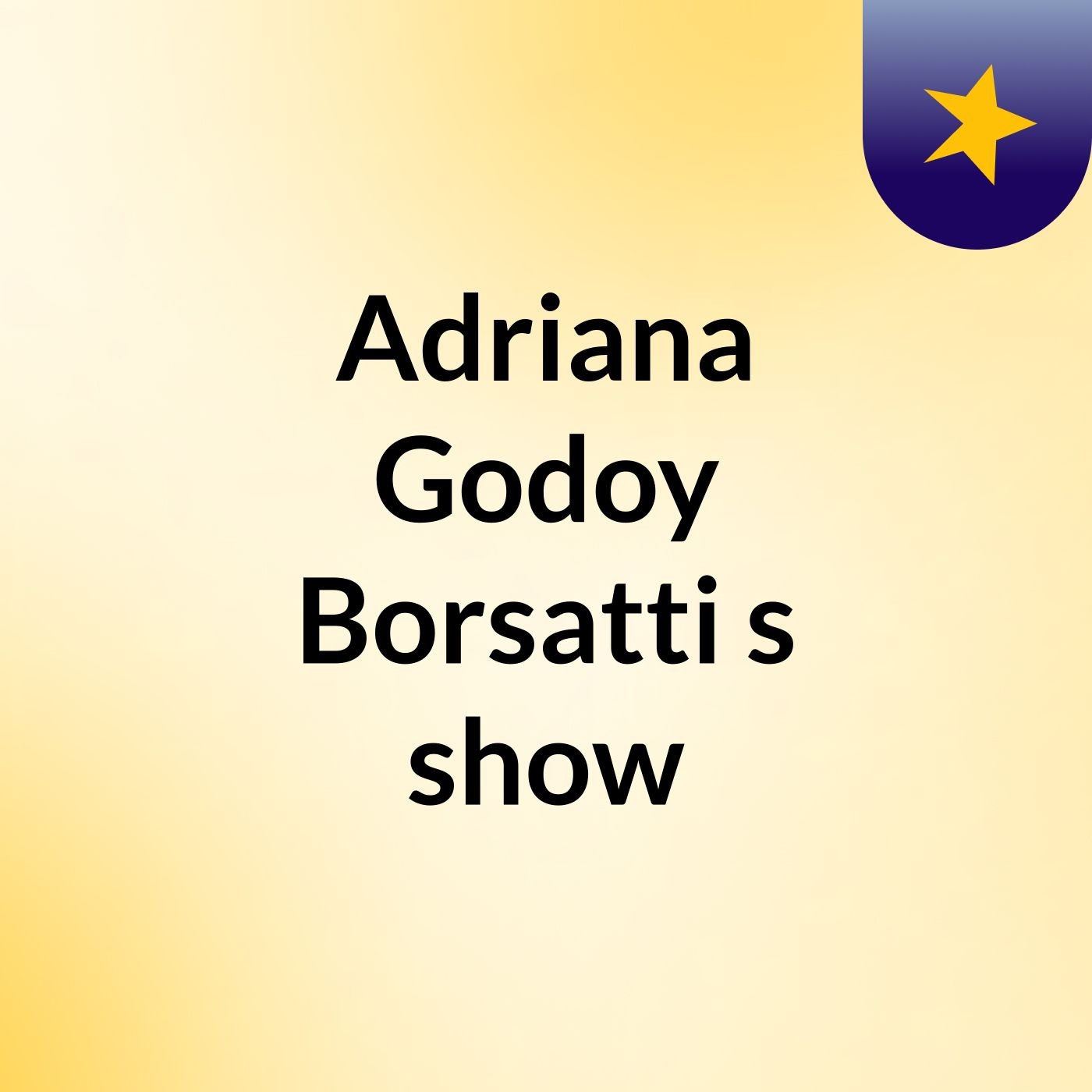 Adriana Godoy Borsatti's show