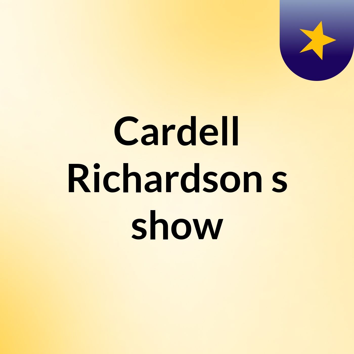Cardell Richardson's show
