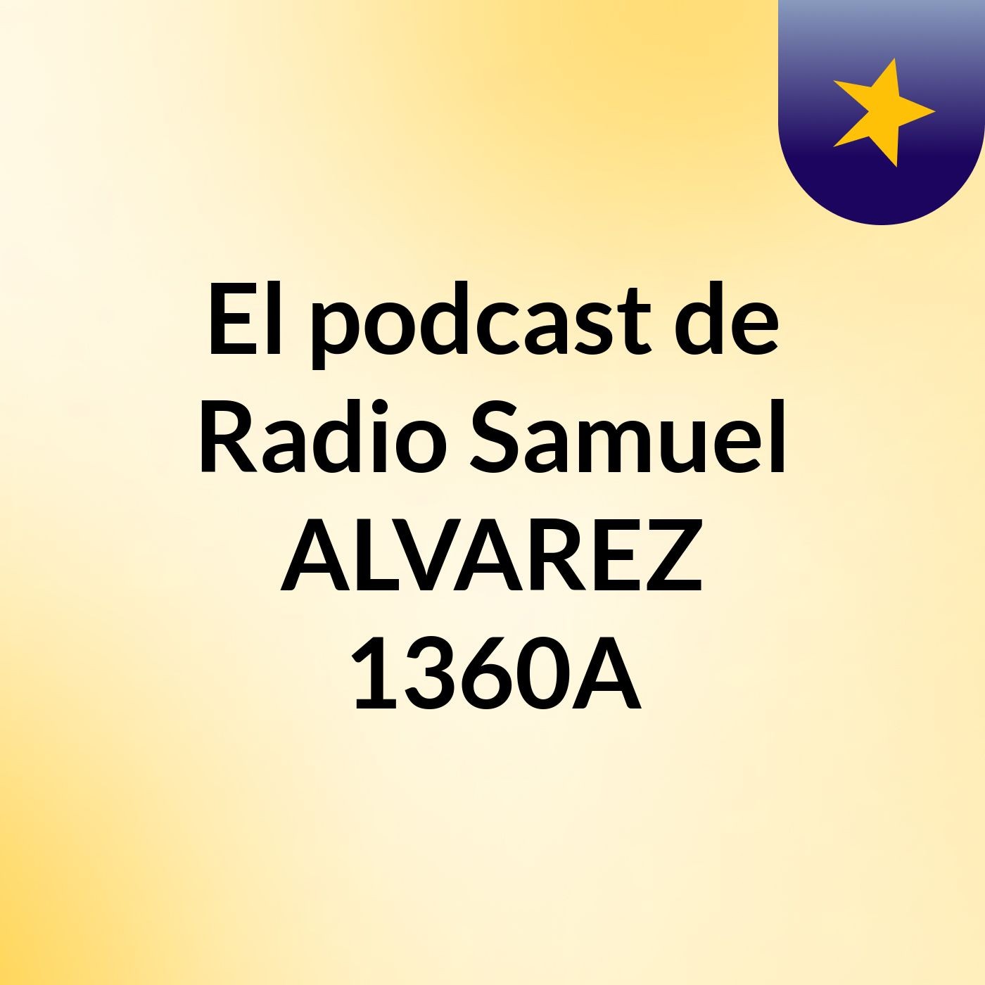 El podcast de Radio Samuel ALVAREZ 1360A