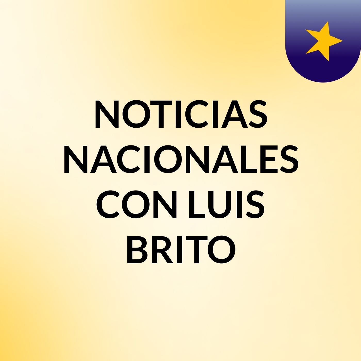NOTICIAS NACIONALES CON LUIS BRITO cover art