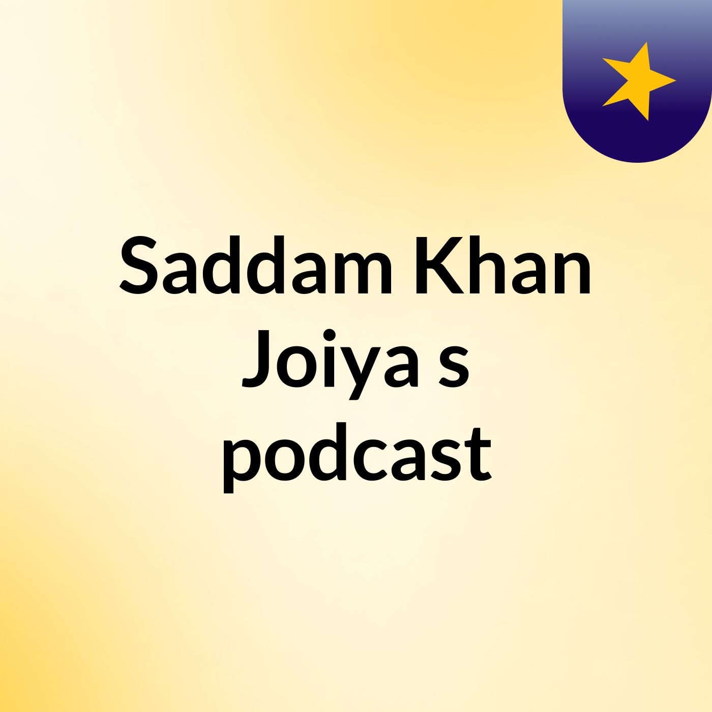 Saddam Khan Joiya's podcast