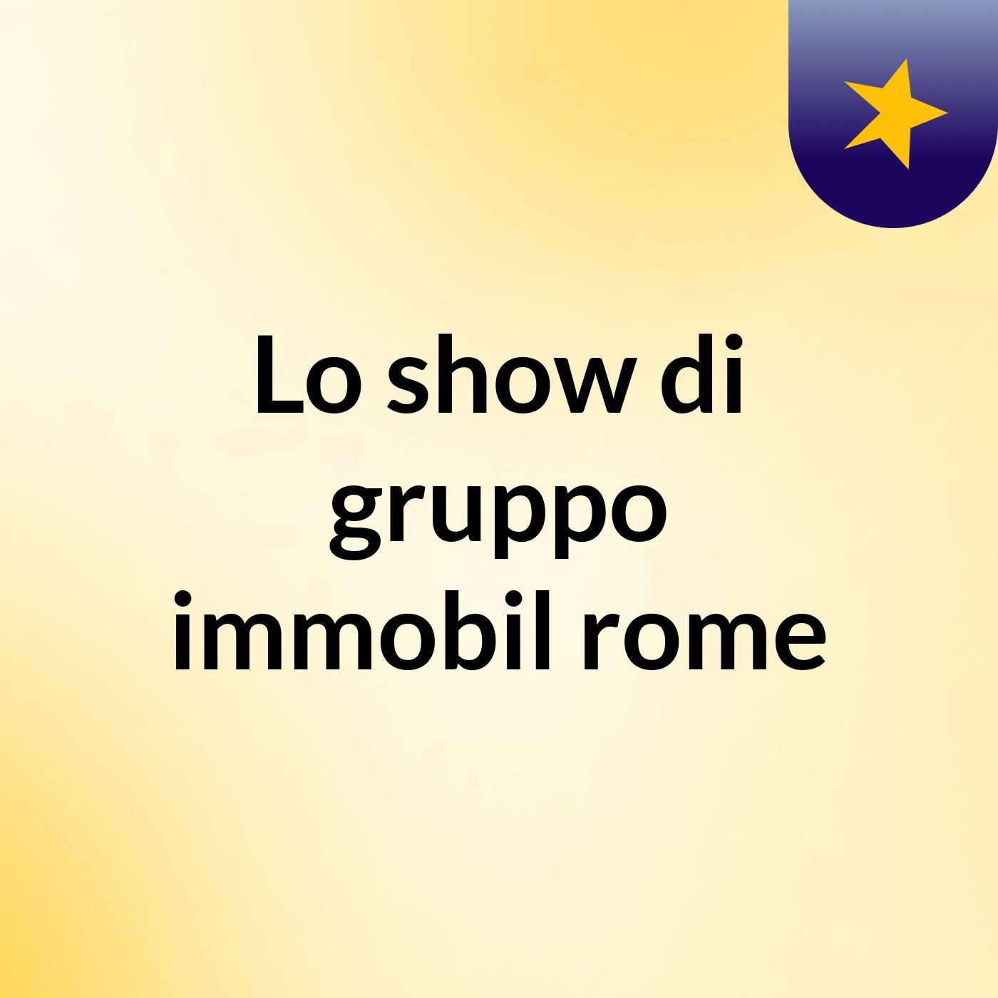 Lo show di gruppo immobil rome