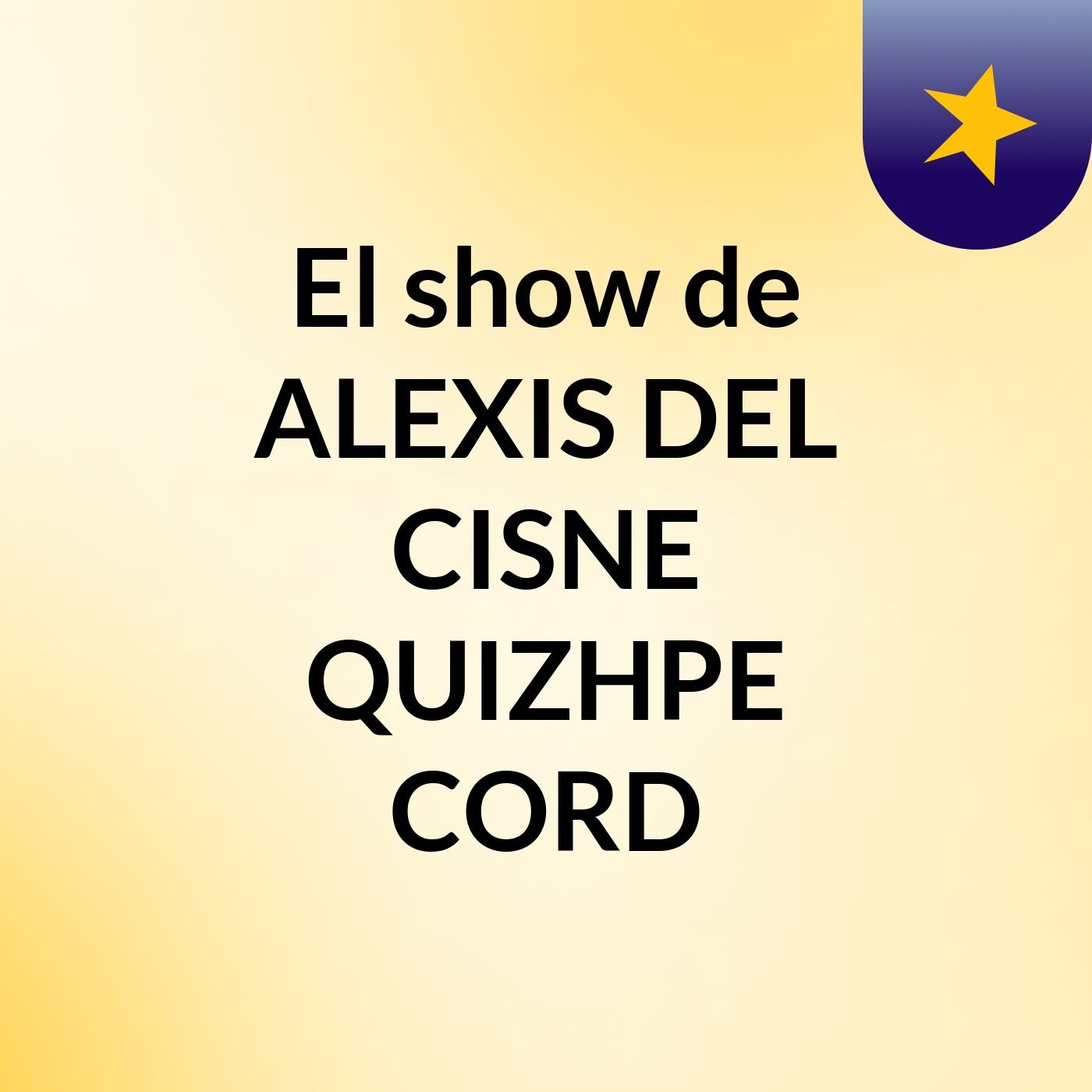 El show de ALEXIS DEL CISNE QUIZHPE CORD