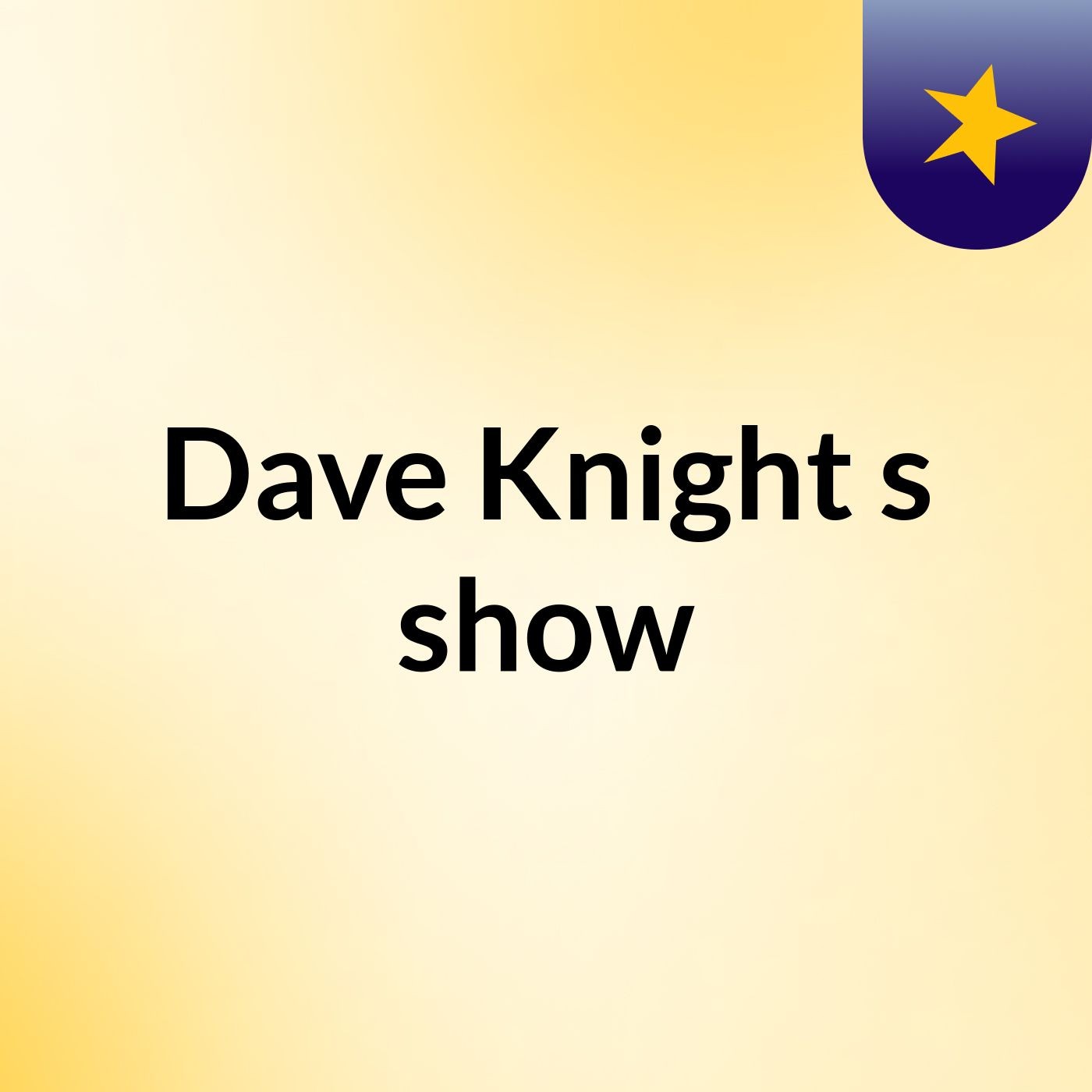Dave Knight's show