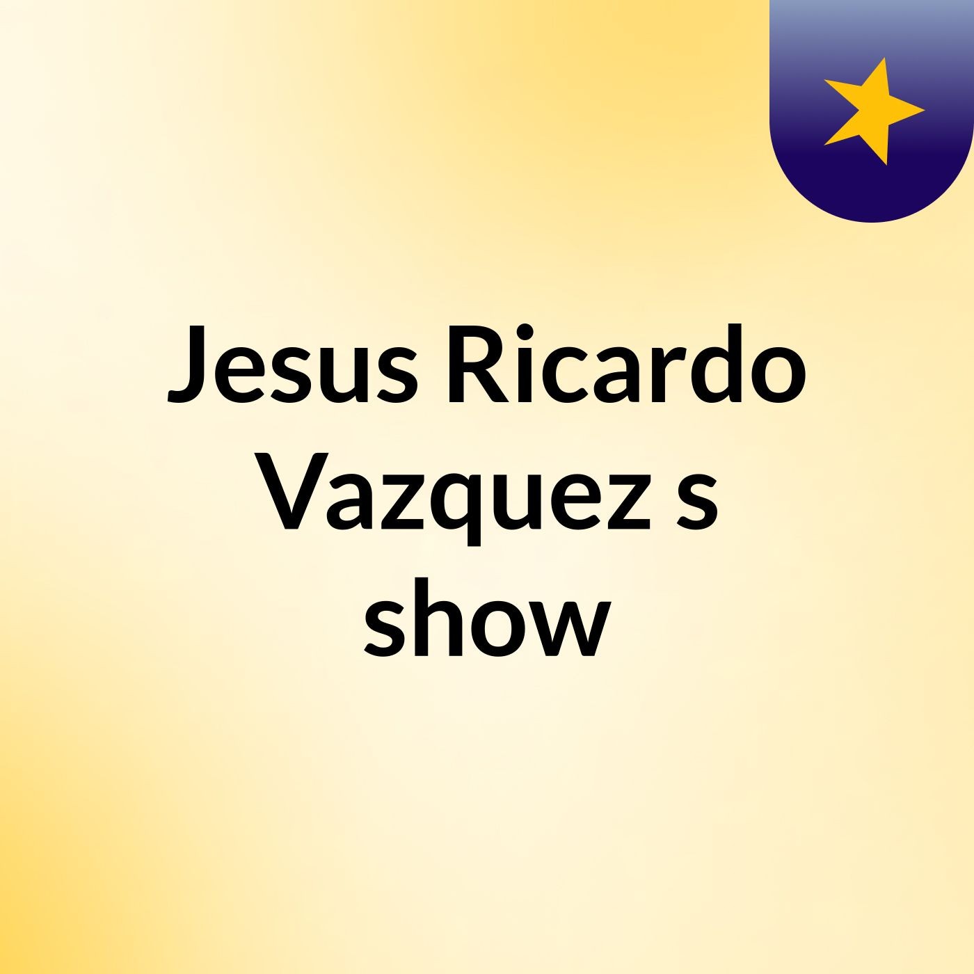 Jesus Ricardo Vazquez's show