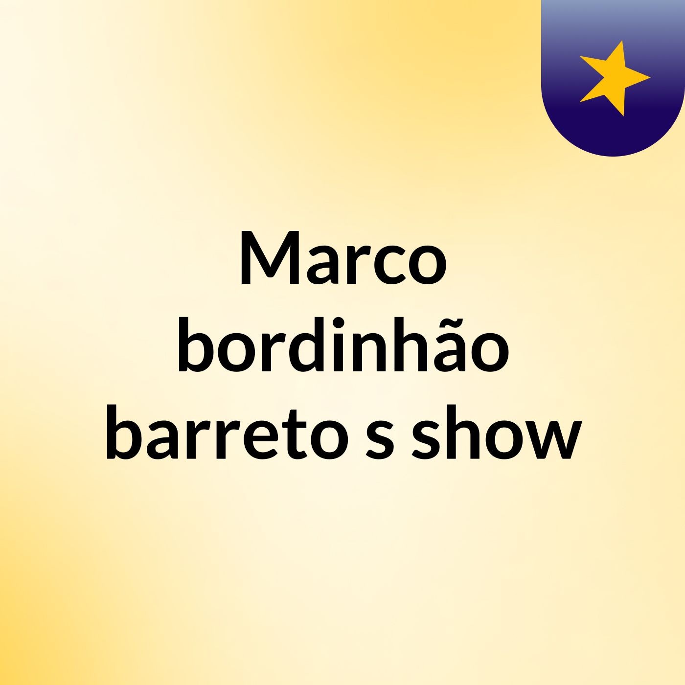 Marco bordinhão barreto's show