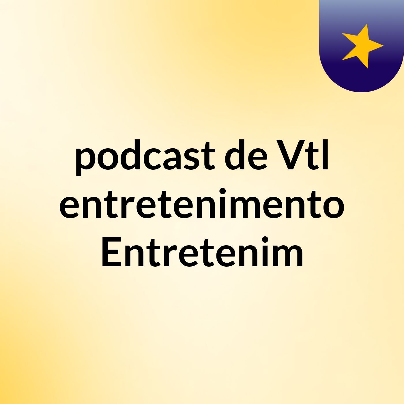podcast de Vtl entretenimento Entretenim podcast artwork