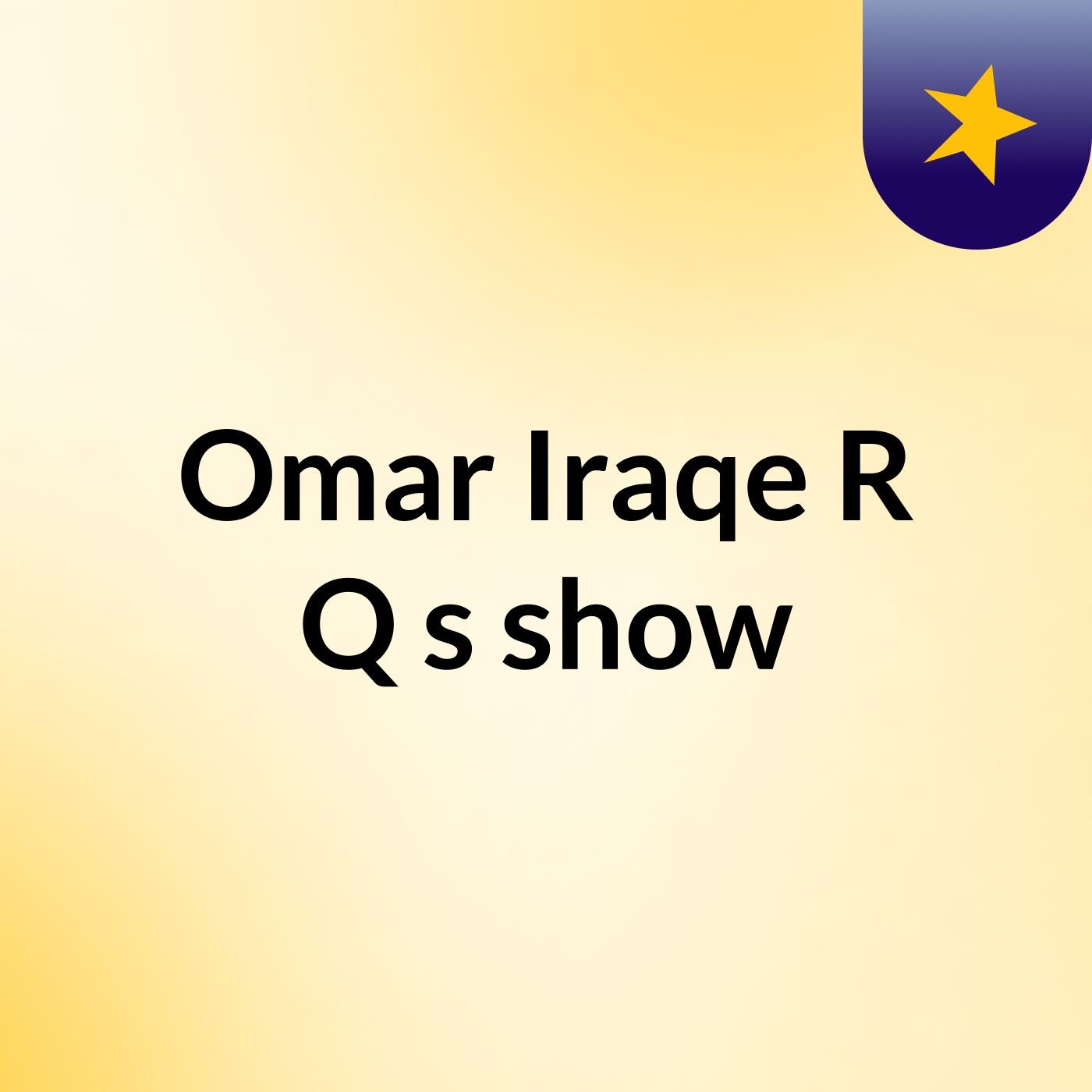 Omar Iraqe R Q's show