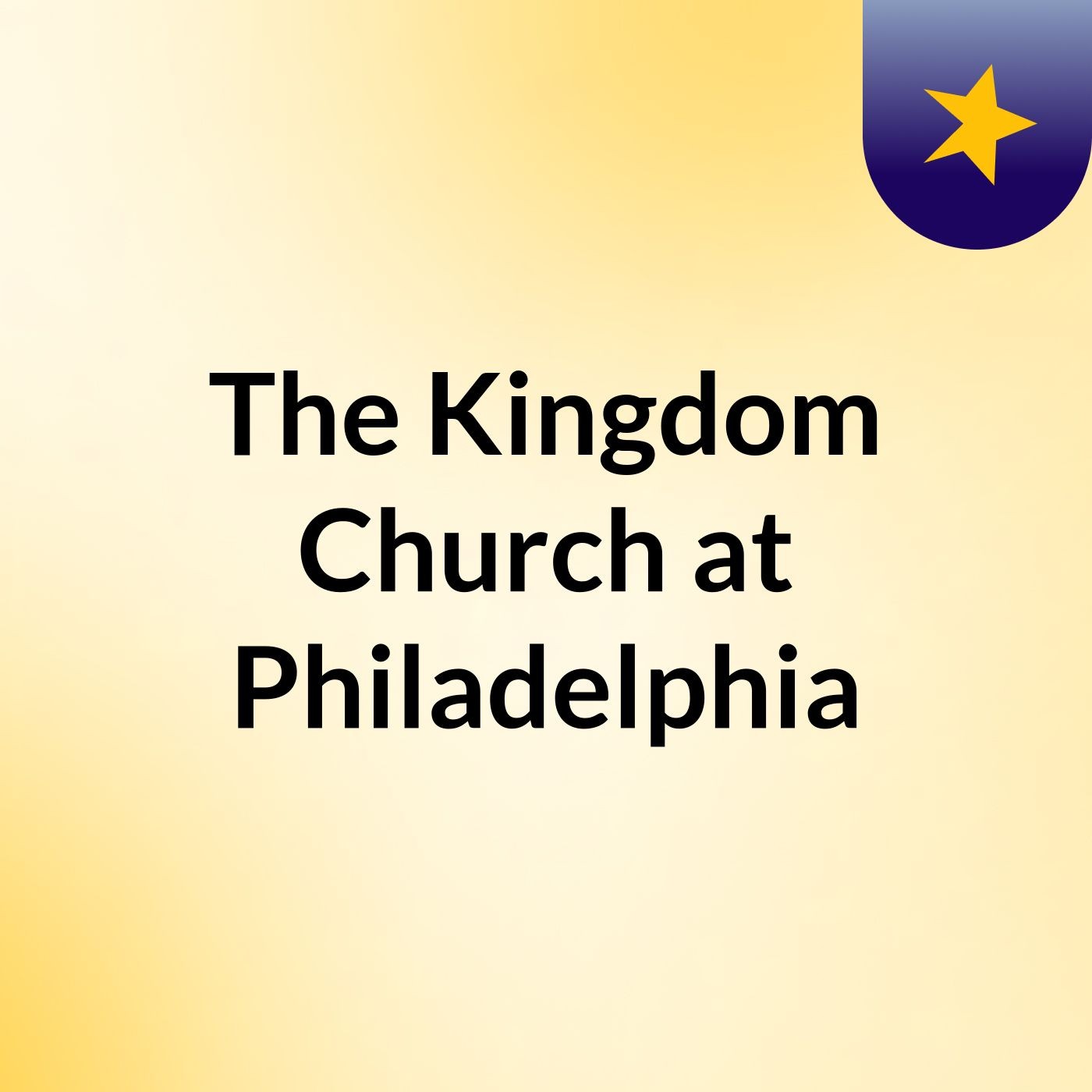 The Kingdom Church at Philadelphia