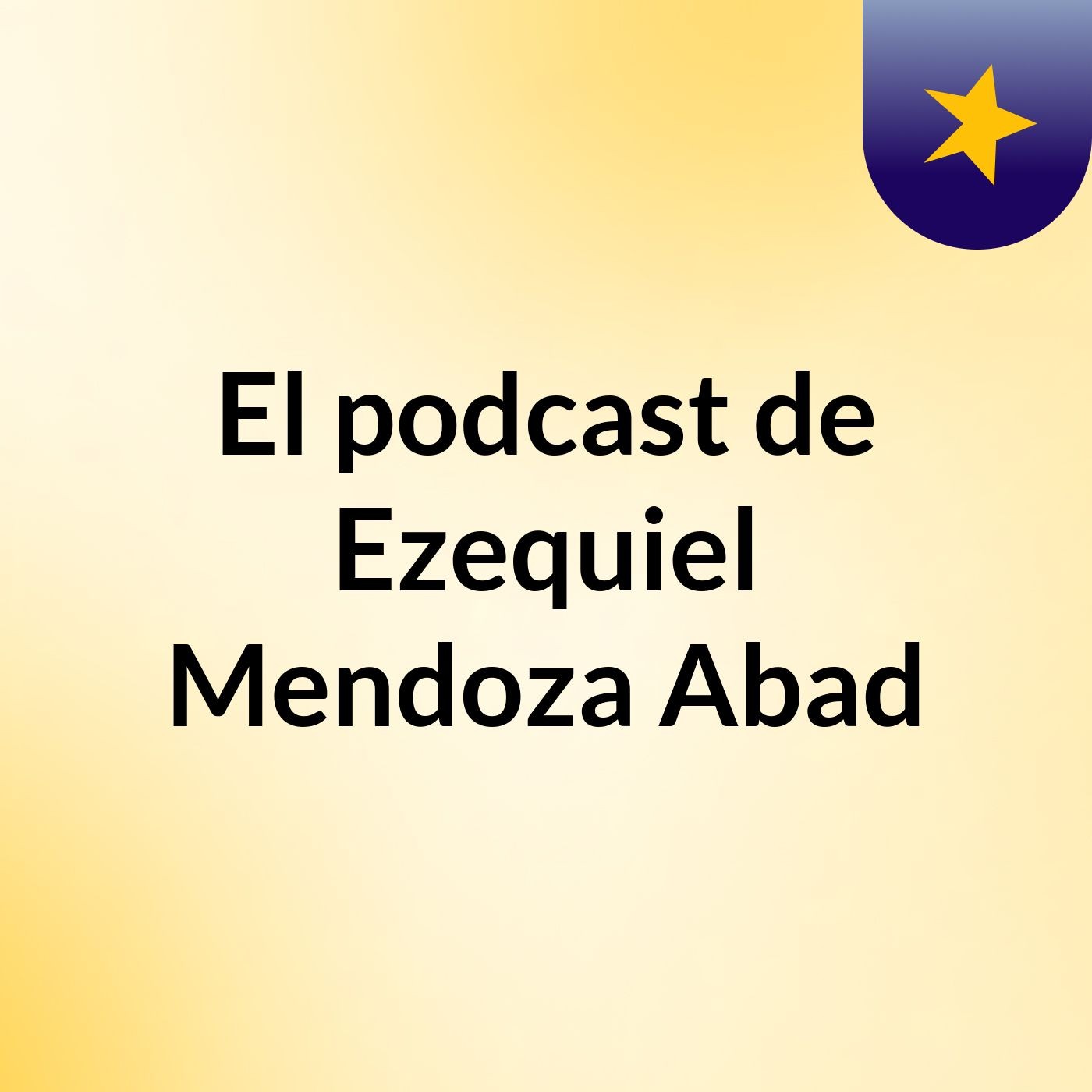 El podcast de Ezequiel Mendoza Abad