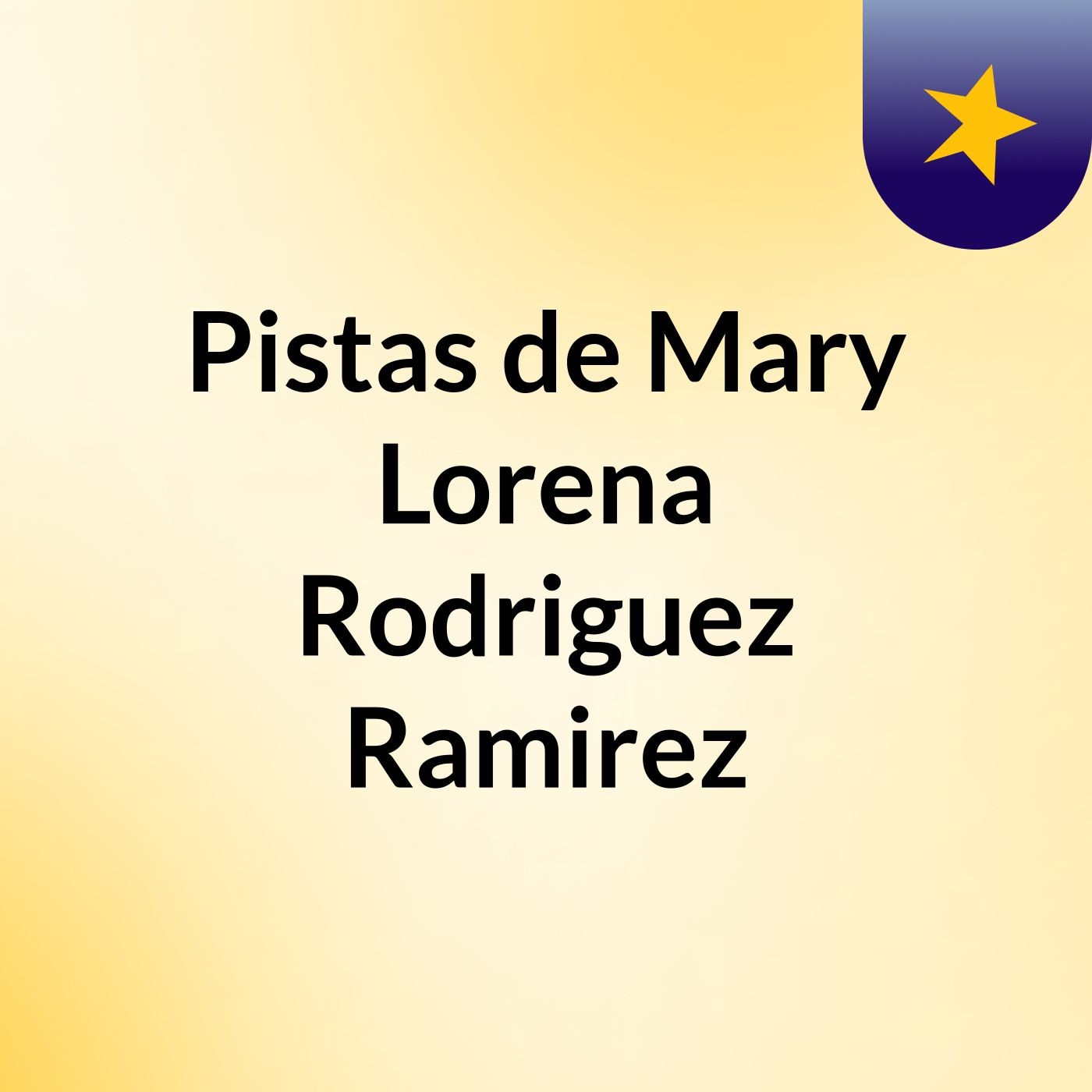 Pistas de Mary Lorena Rodriguez Ramirez