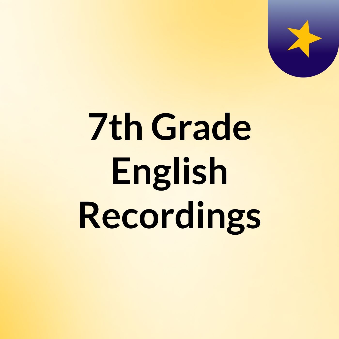 7th Grade English Recordings