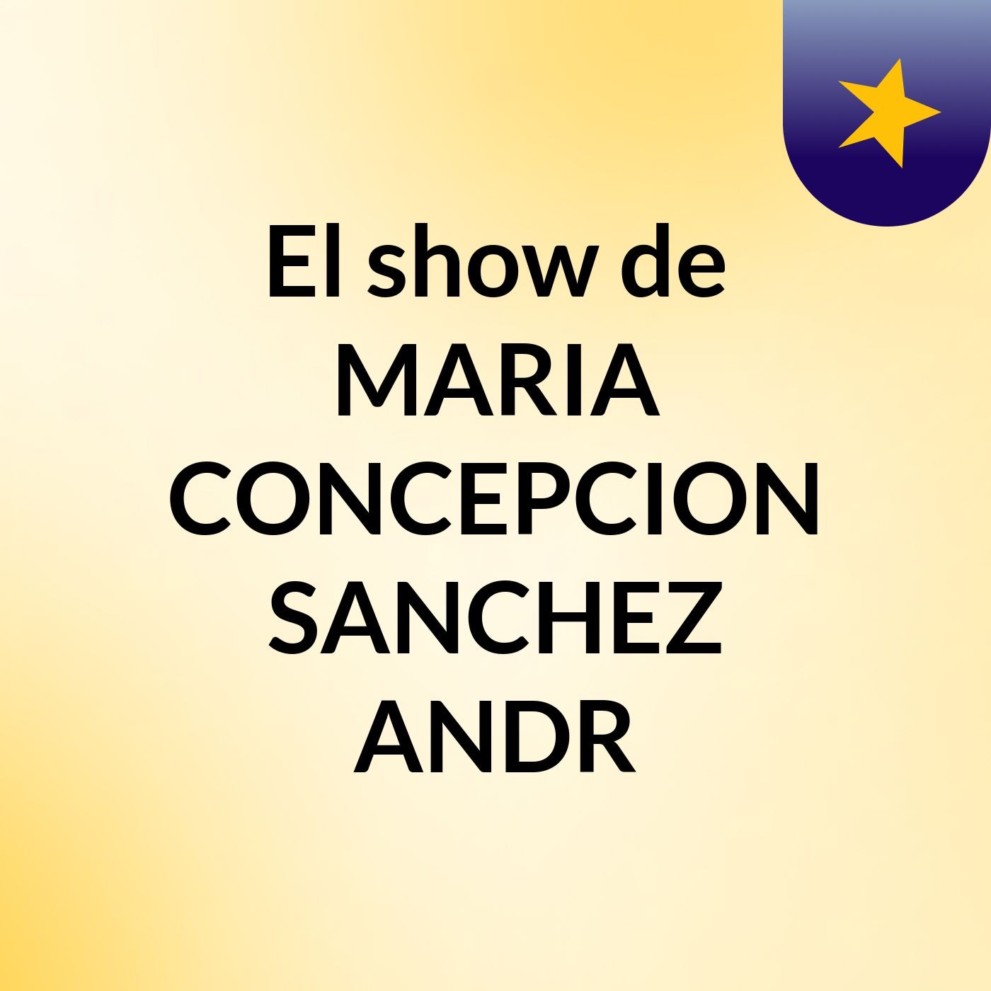 El show de MARIA CONCEPCION SANCHEZ ANDR