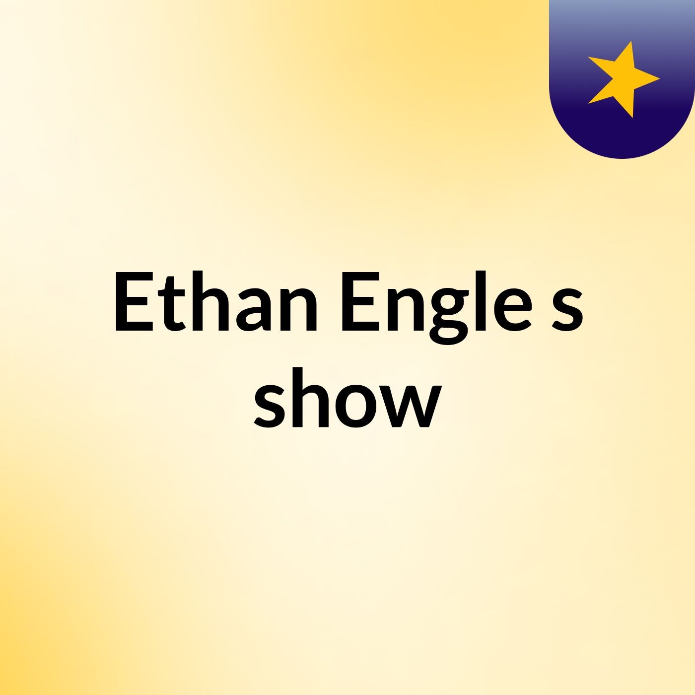 Ethan Engle's show
