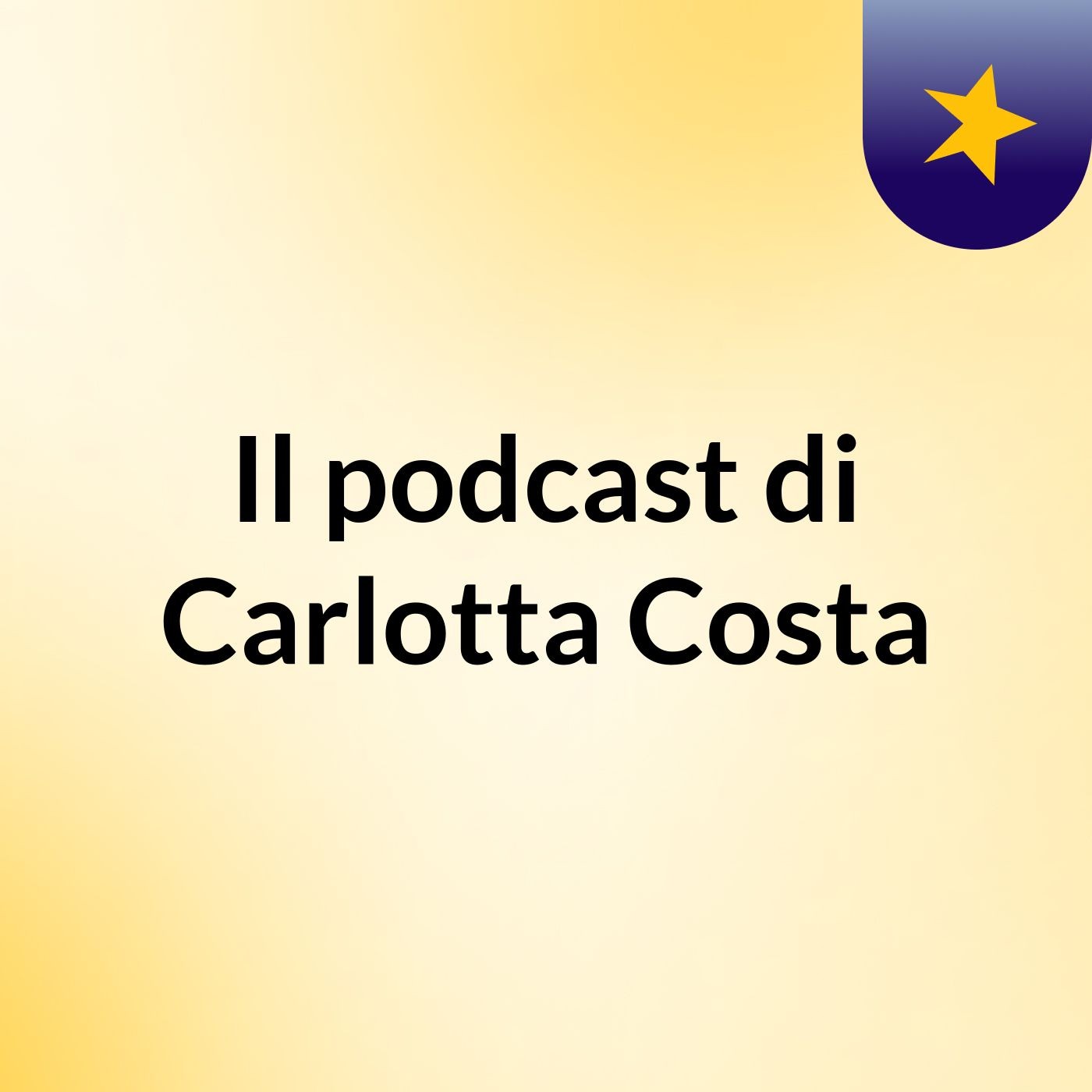 Il podcast di Carlotta Costa