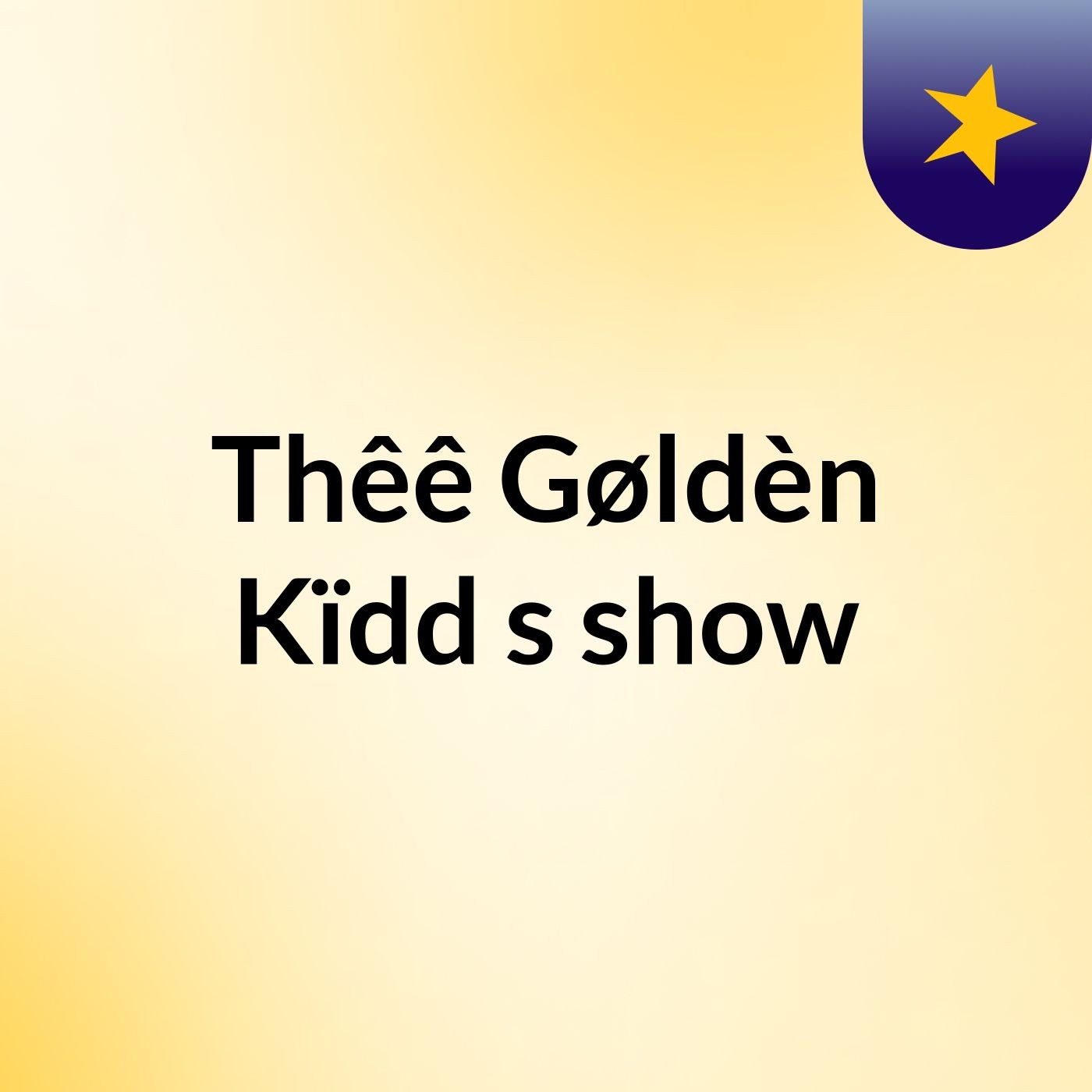 Thêê Gøldèn Kïdd's show cover art