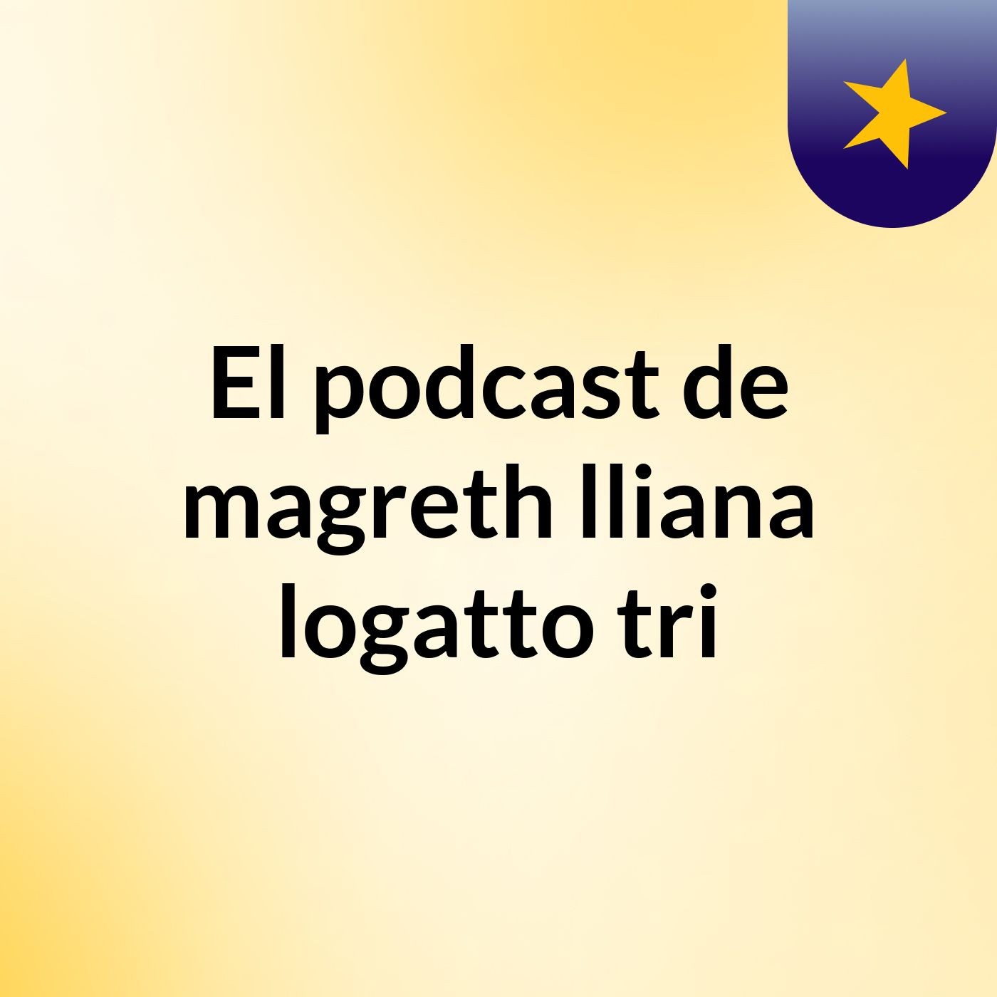 El podcast de magreth lliana logatto tri