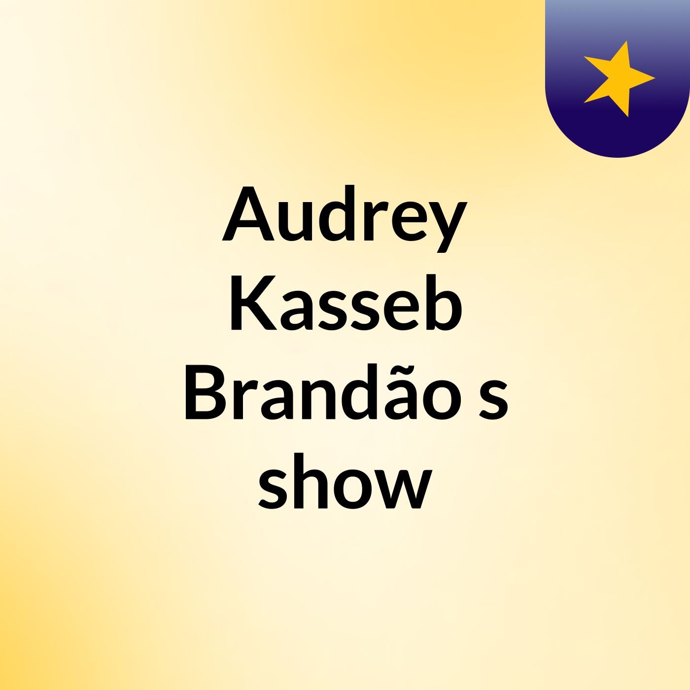Audrey Kasseb Brandão's show