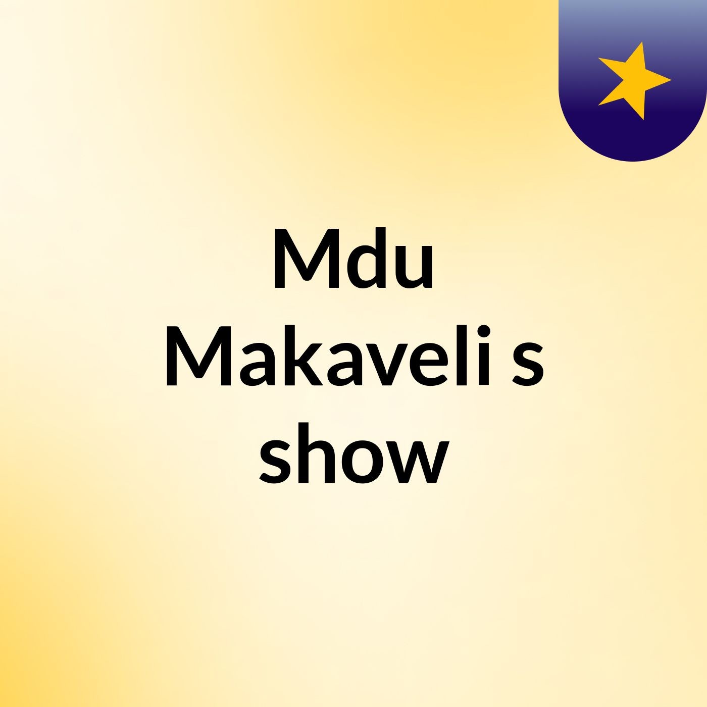 Mdu Makaveli's show