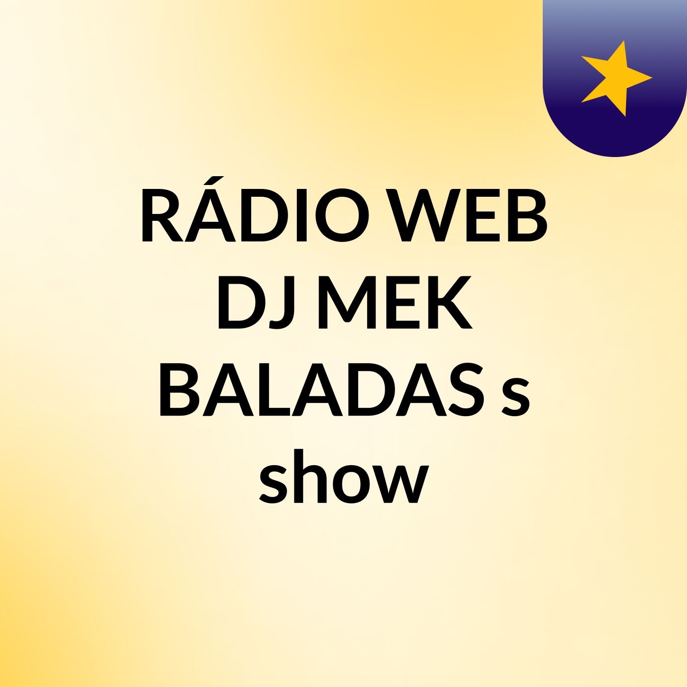 RÁDIO WEB DJ MEK BALADAS\'s show