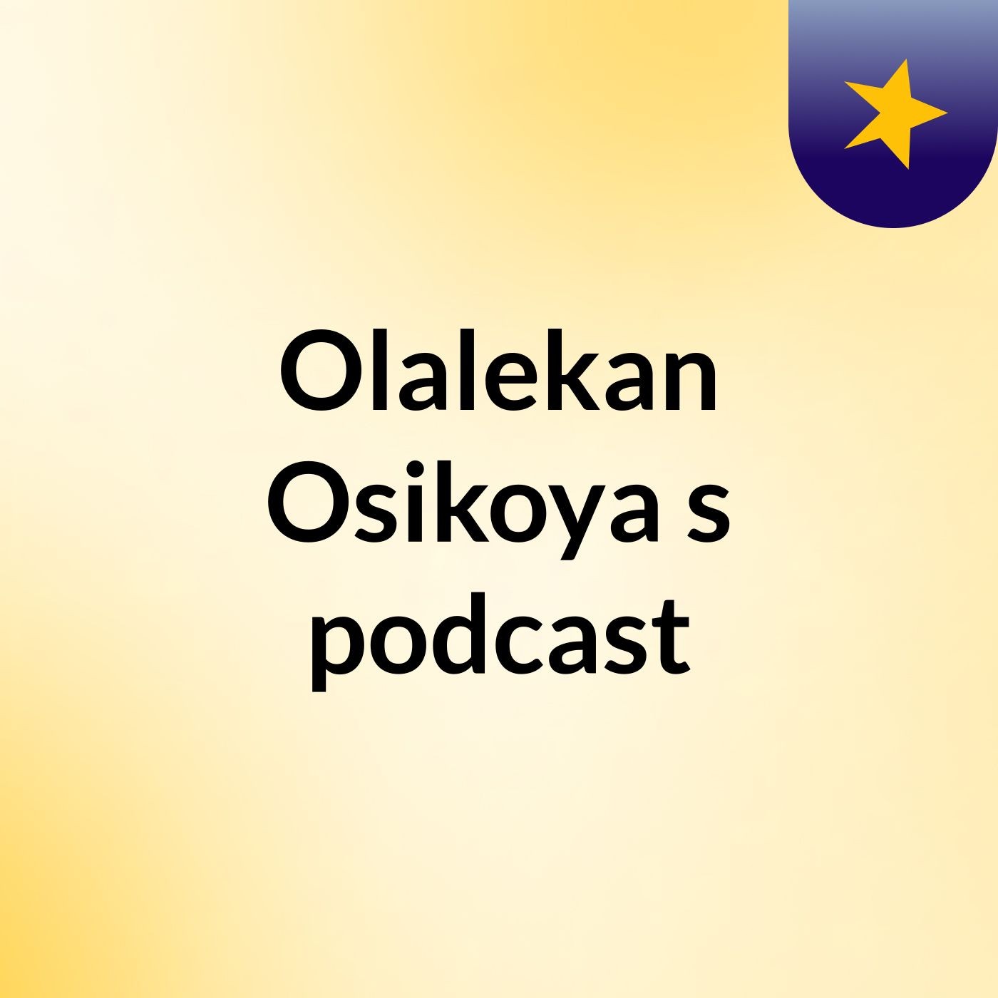 Olalekan Osikoya's podcast