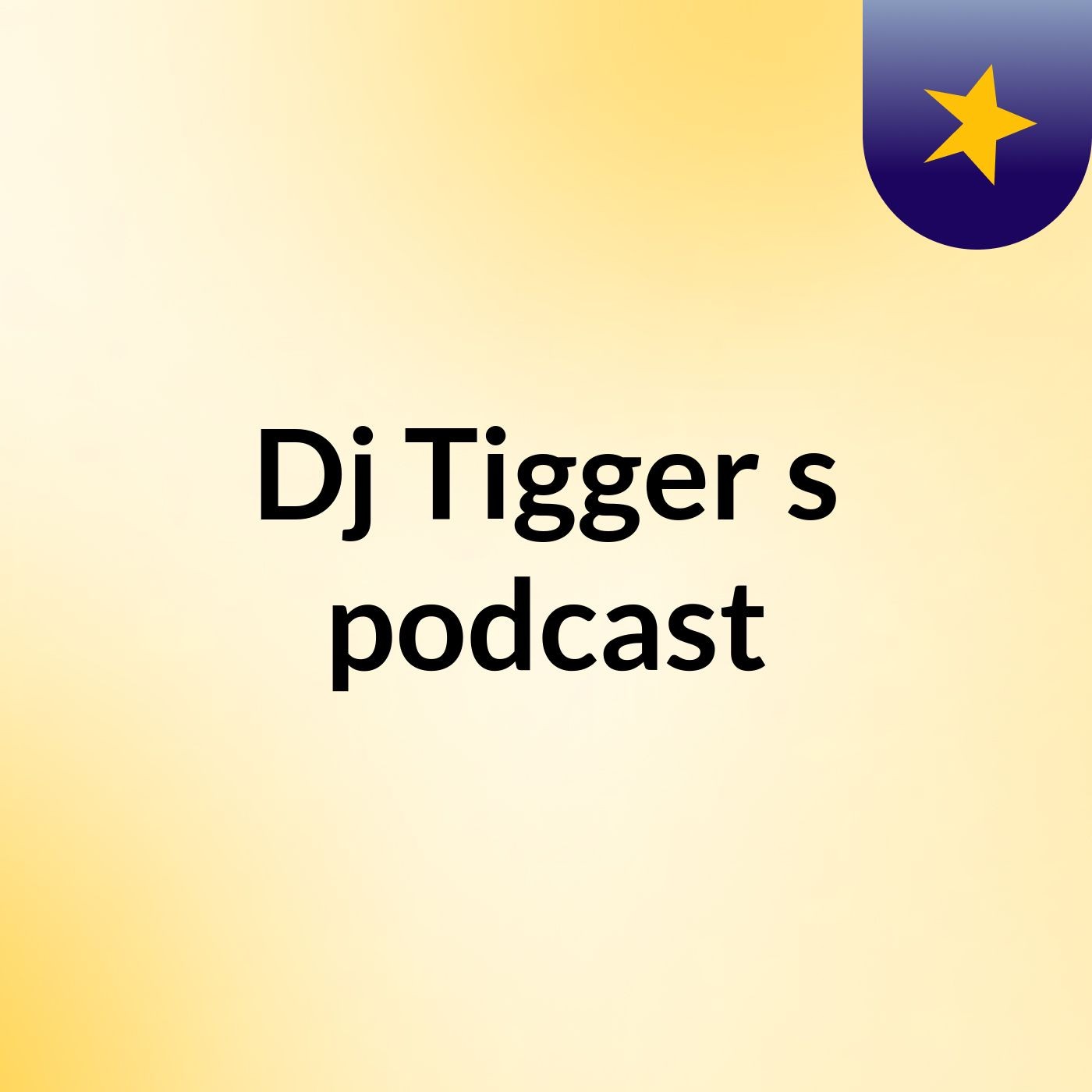Dj Tigger's podcast