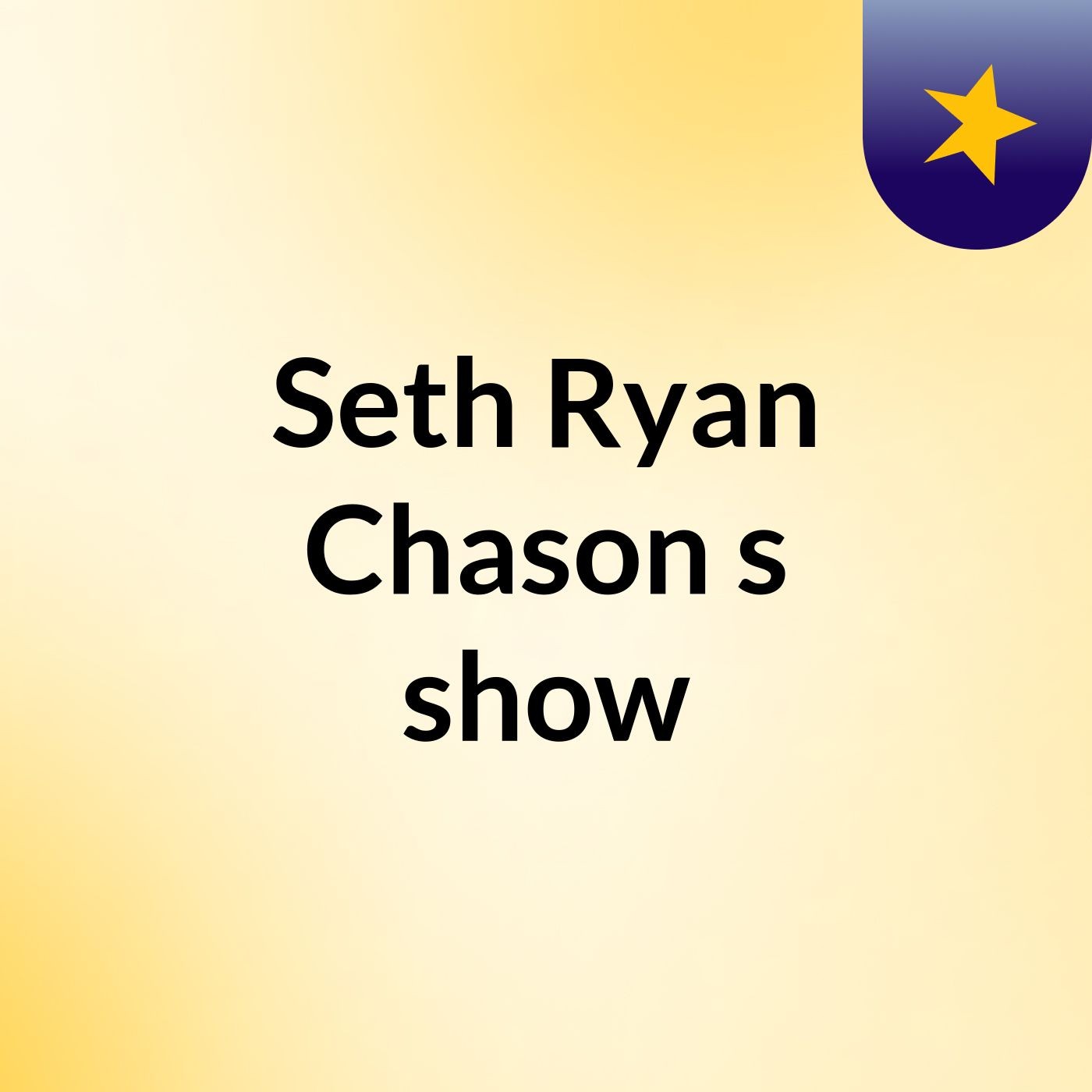 Seth Ryan Chason's show