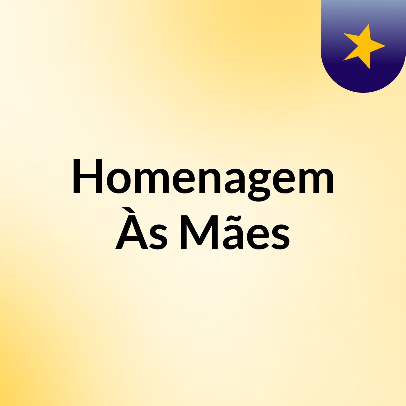 Homenagem Às Mães